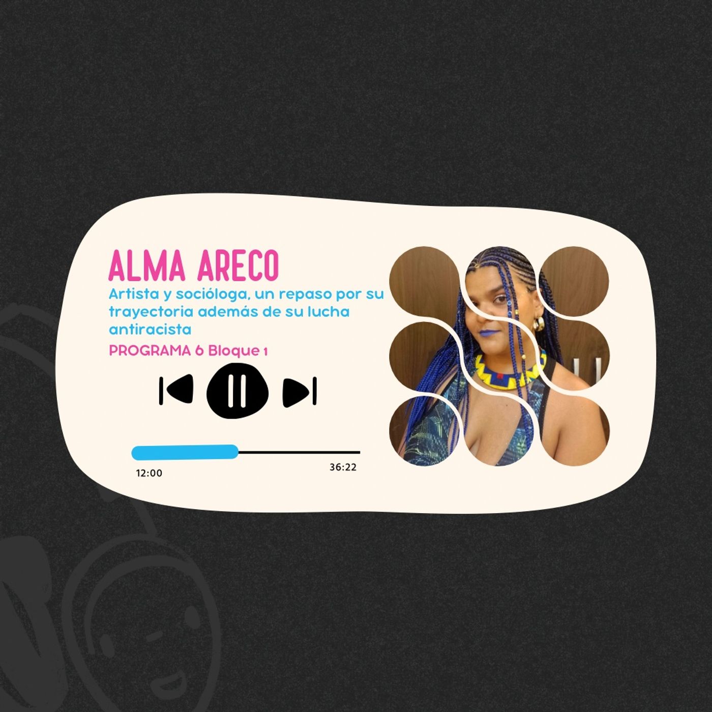 Alma Areco I Programa 6 Bloque 1 I La lucha de una gran referenta antiracista episode artwork