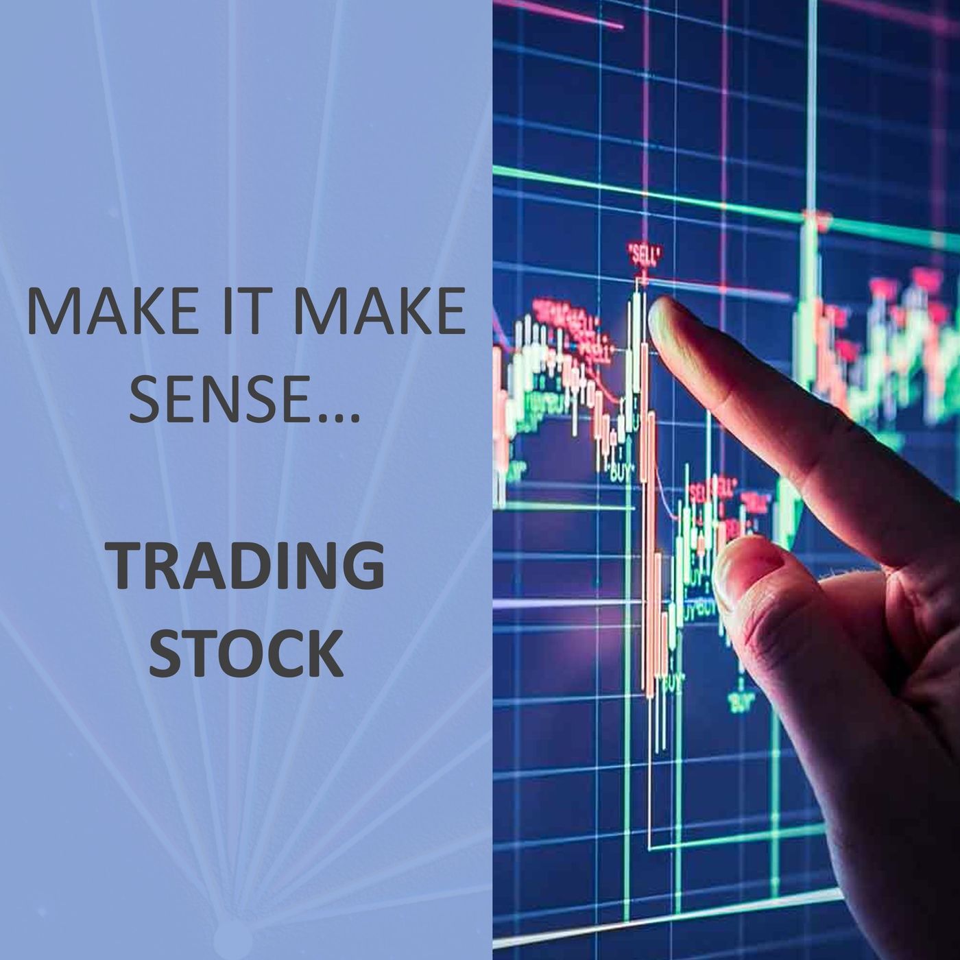 Make it make sense... Stock Trading
