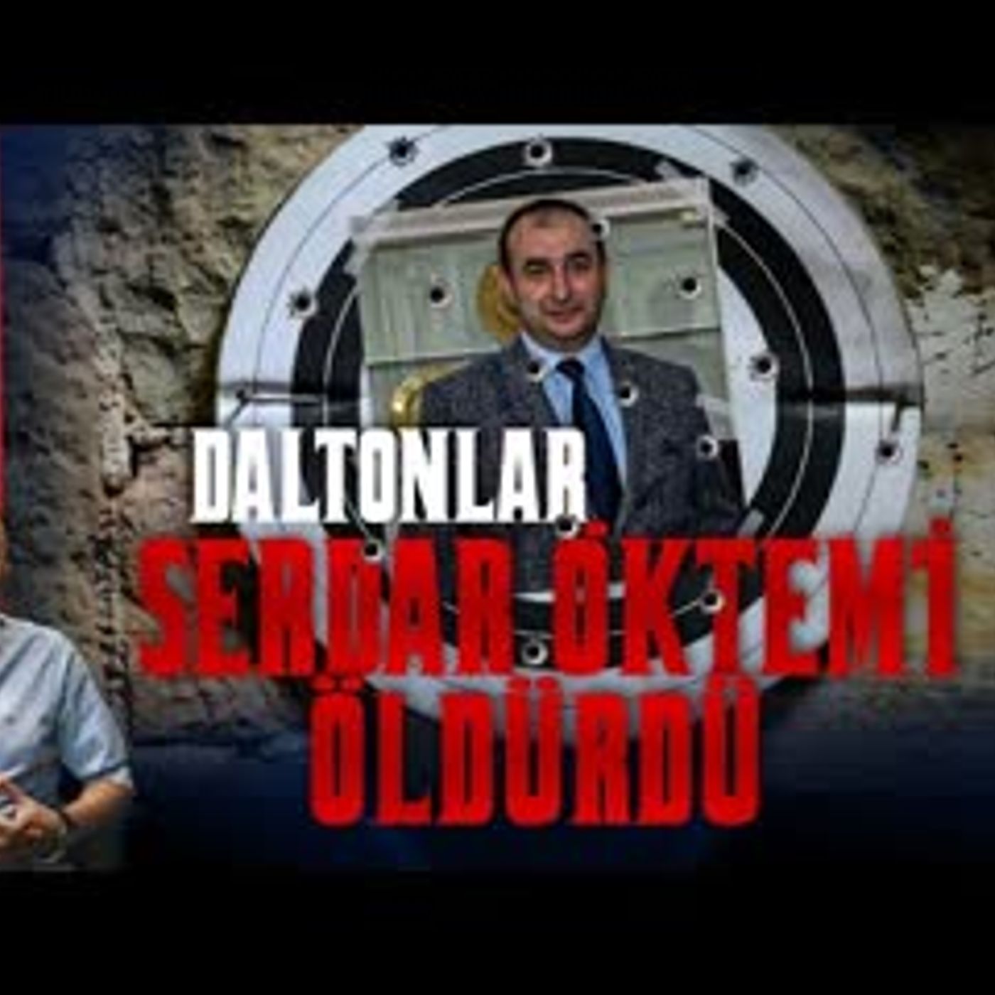 DALTONLAR SERDAR ÖKTEM'İ BİTİRDİ