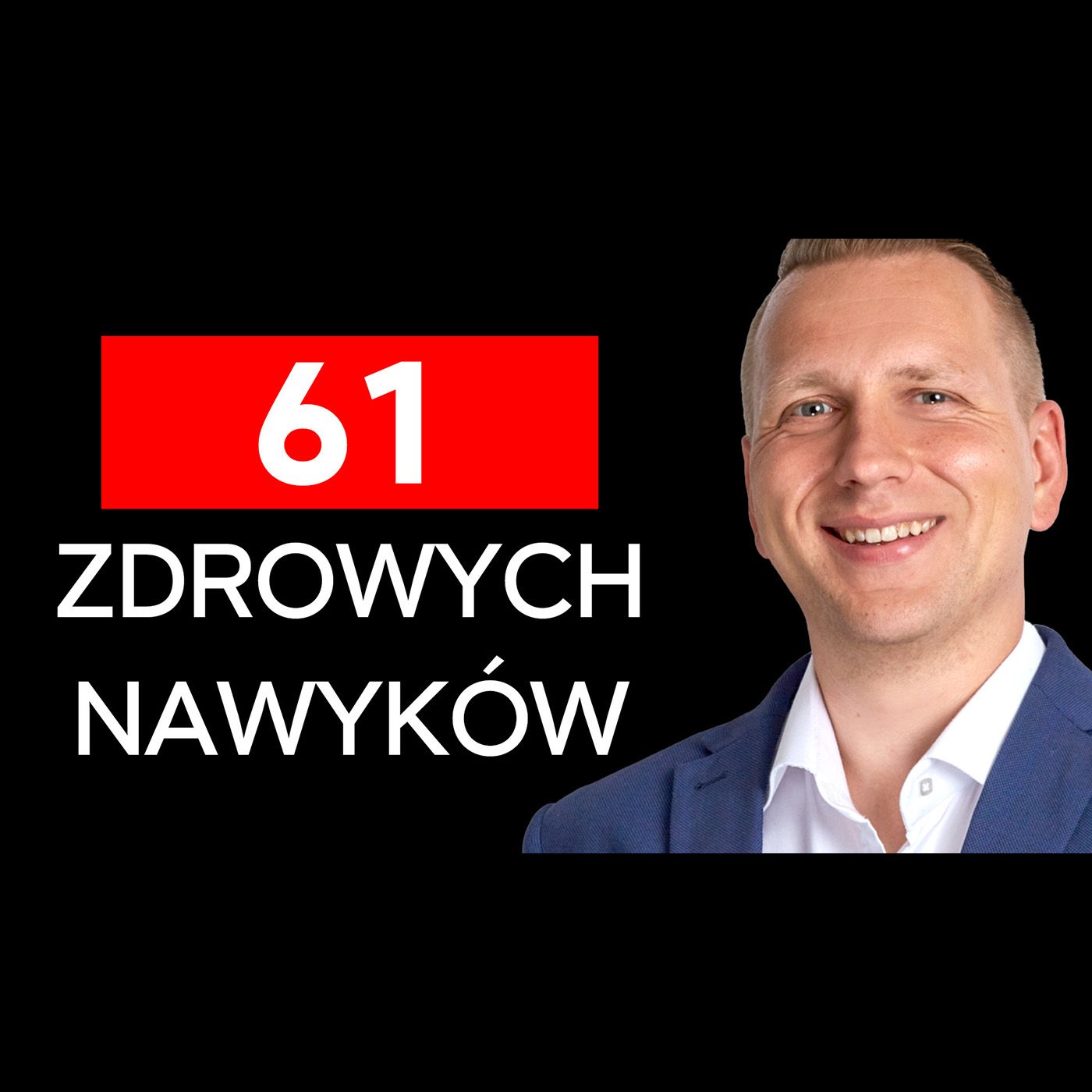 Jak zadbać o zdrowie na 61 prostych sposobów? Moje nawyki zdrowia. [Biznes 2.0]