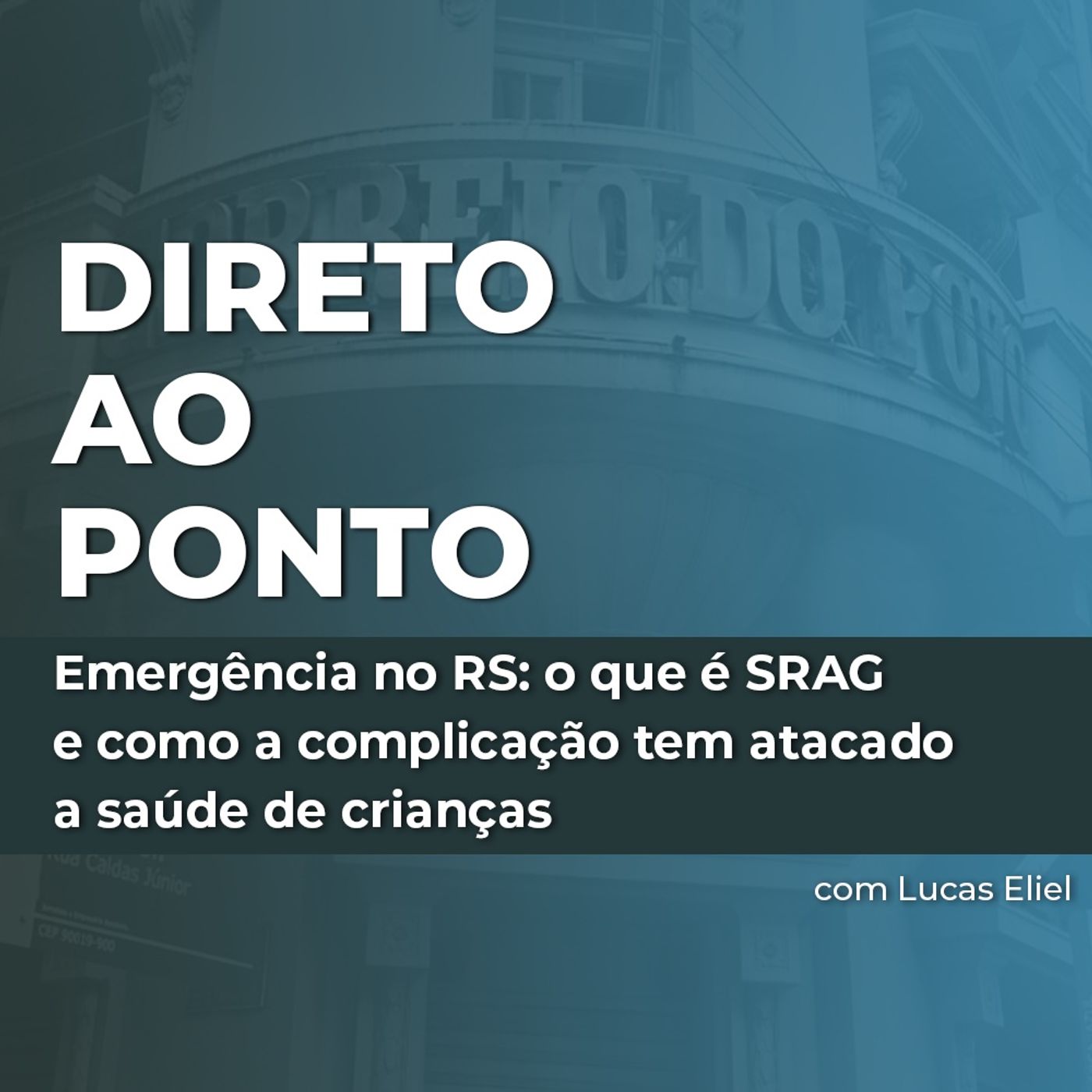Emergência no RS: o que é SRAG e como a complicação tem atacado a saúde de crianças episode artwork