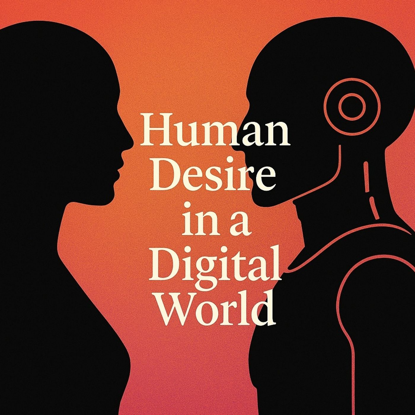 Human Desire. In A Digital World