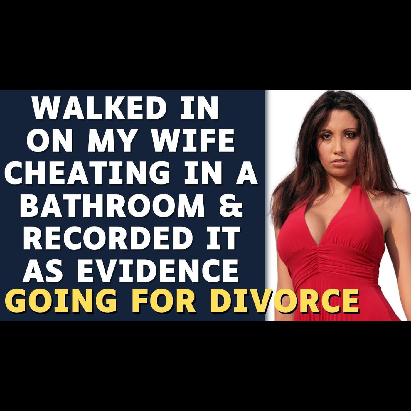 Caught My Wife In The Bathroom With Her AP & Recorded Them. Going For Divorce | Reddit Relationships episode artwork