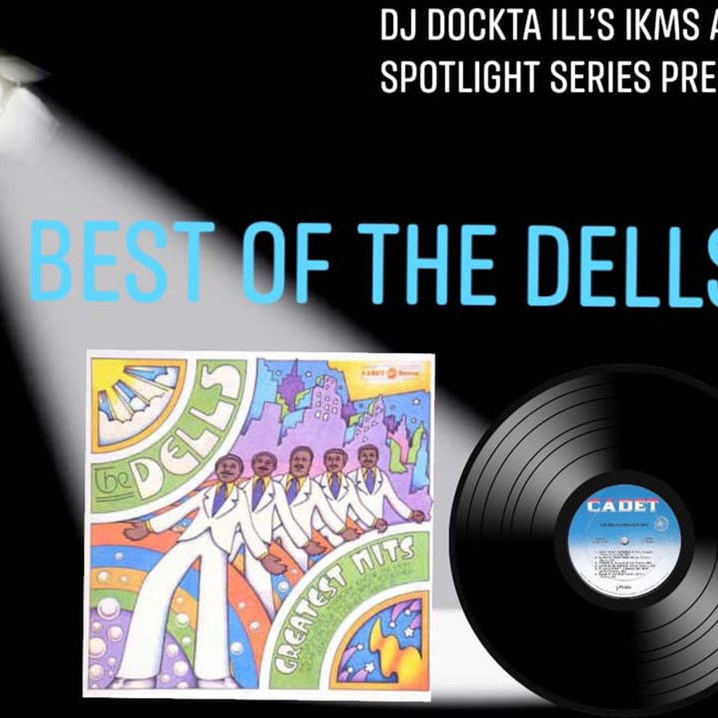 Dj Dockta Ill's IKMS Artist Spotlight Series Best Of The Dells Episode 68 episode artwork