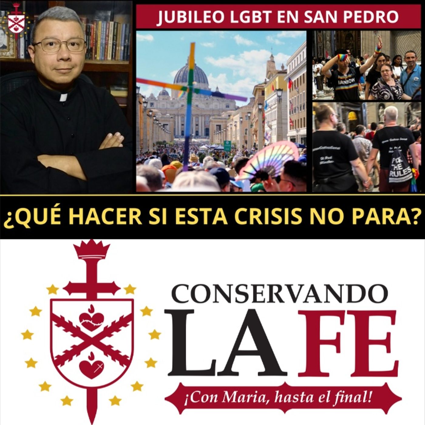 🔥Jubileo LGBT en el Vaticano. Una crisis que parece no tener fin. ¿Qué hacer?