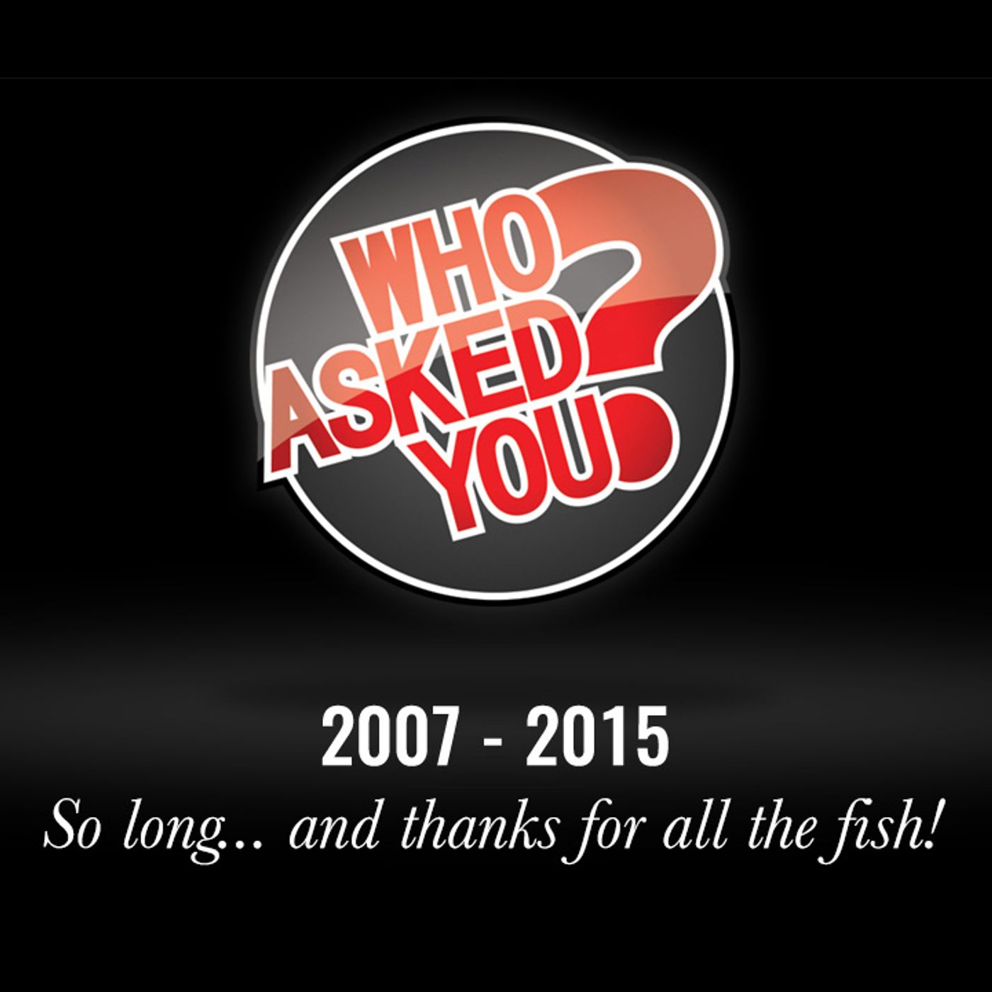 Who Asked You?