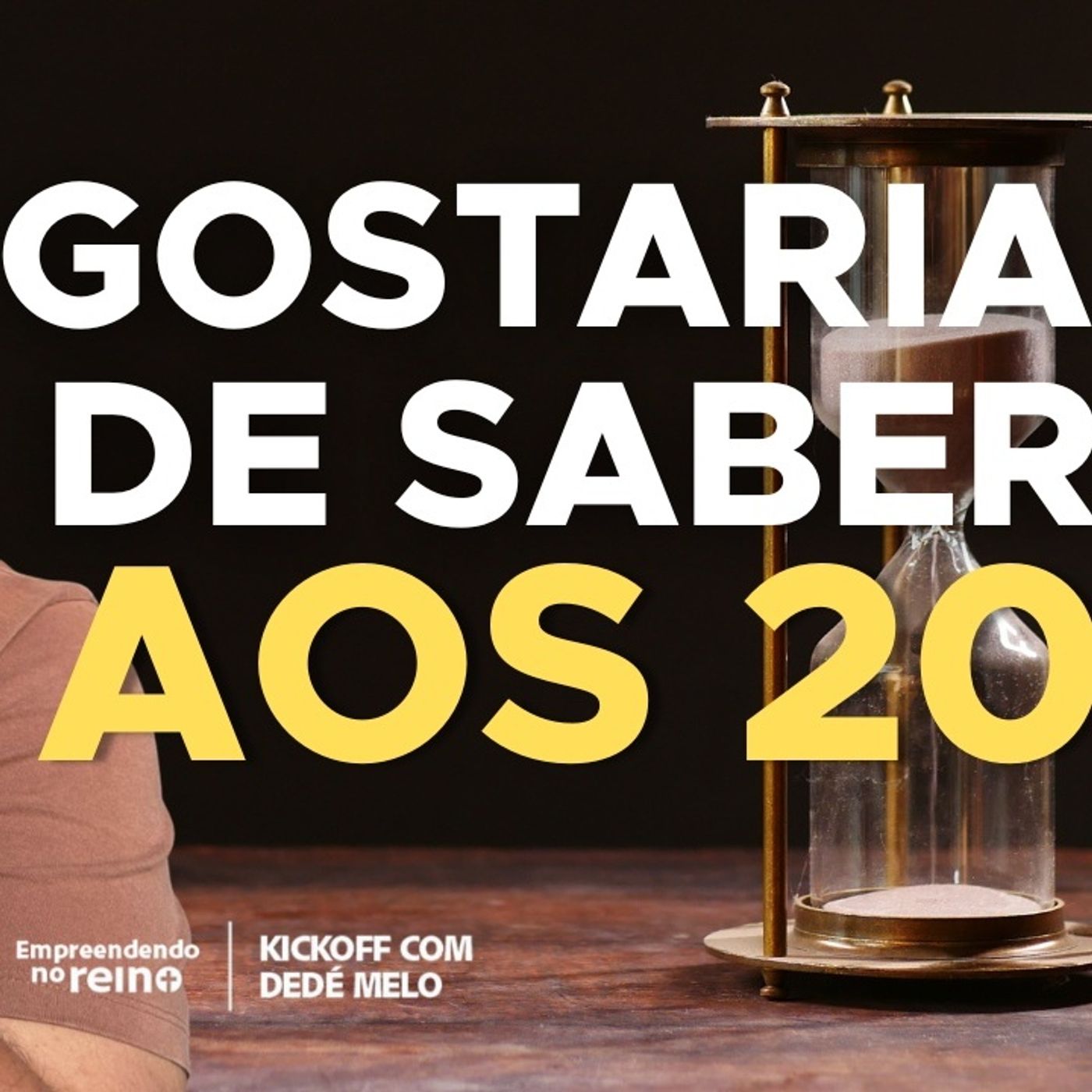 37 Lições de VIDA Que Mudaram Meus NEGÓCIOS (Gostaria de Saber aos 20) - Kickoff com Dedé Melo