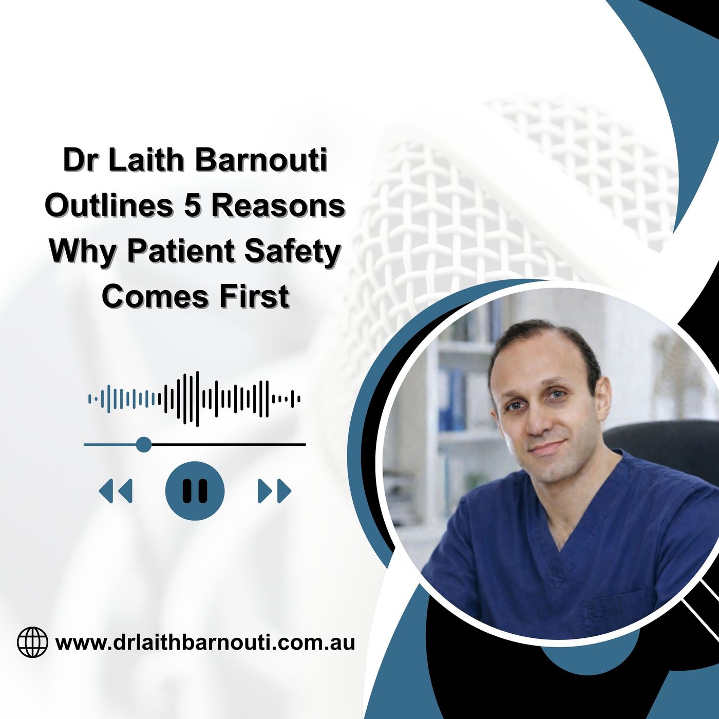 Dr Laith Barnouti Outlines 5 Reasons Why Patient Safety Comes First episode artwork