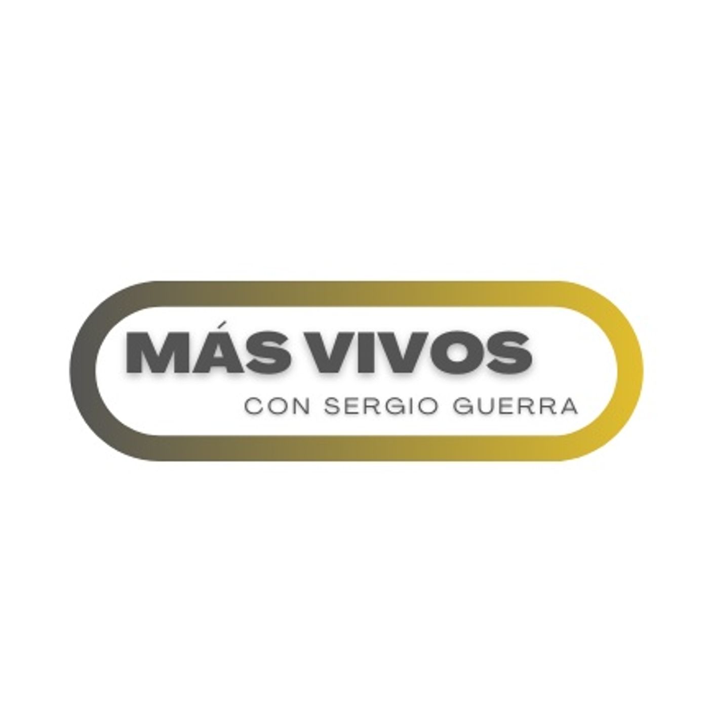 Más Vivos con Sergio Guerra