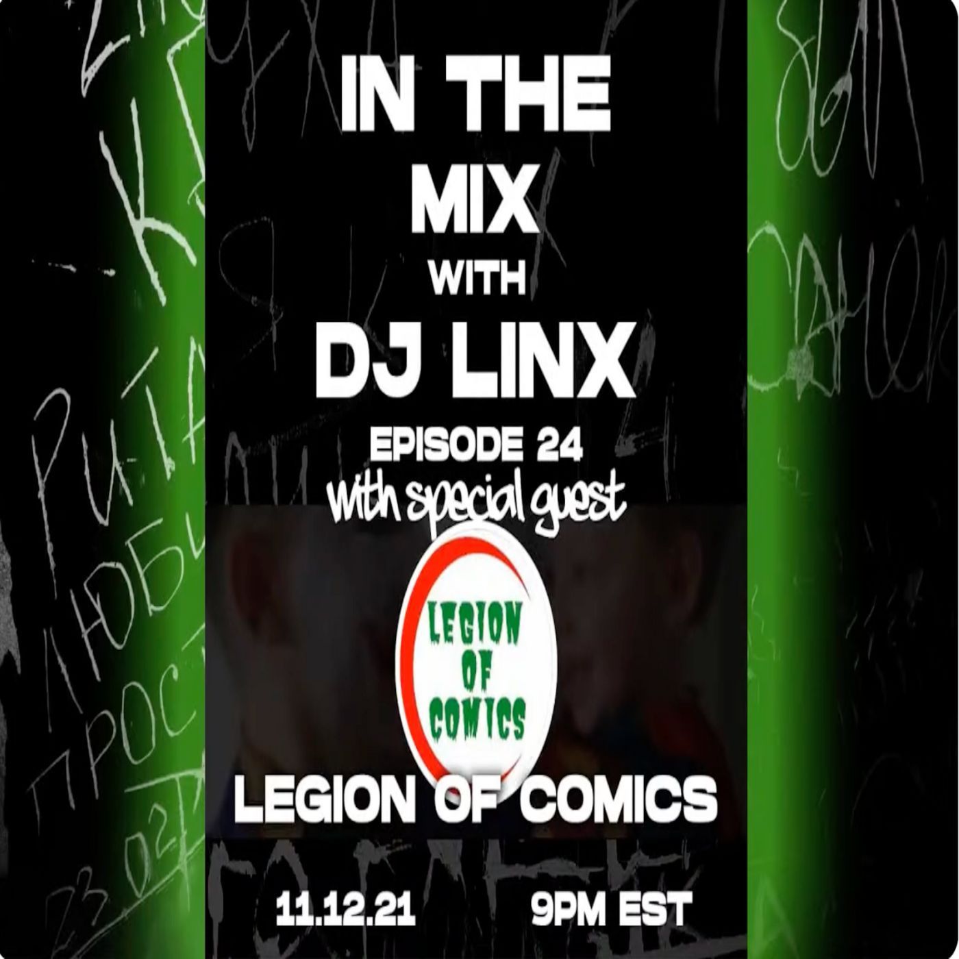 IN THE MIX WITH DJ LINX - EPISODE 24 - SPECIAL GUEST: LEGION OF COMICS episode artwork