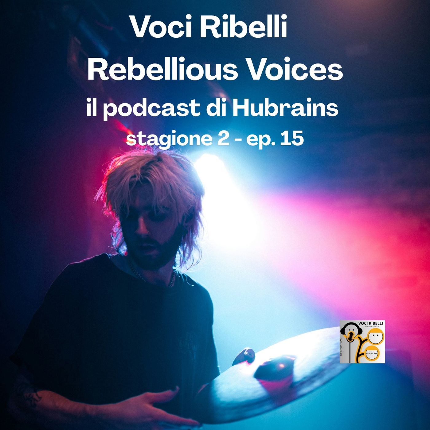 Voci Ribelli - Rebellious Voices. Stagione 2- ep. 15 episode artwork
