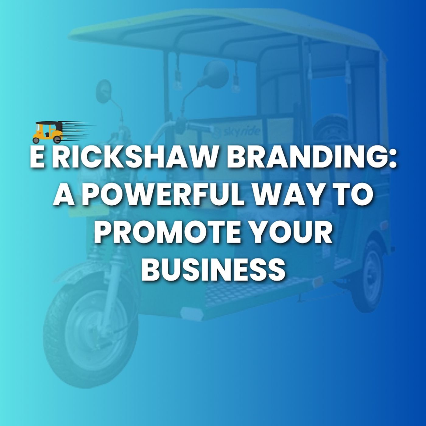 E Rickshaw Branding A Powerful Way To Promote Your Business episode artwork