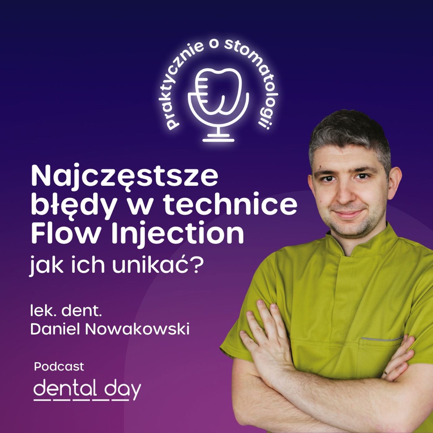 Najczęstsze błędy w technice Flow Injection - jak ich unikać? Lek. dent. Daniel Nowakowski
