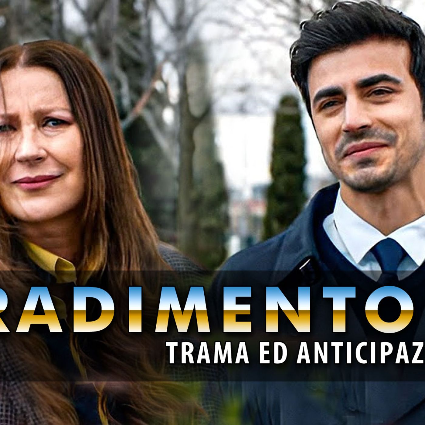 Tradimento, Ultima Puntata: Ecco La Fine Di Tutti I Personaggi!