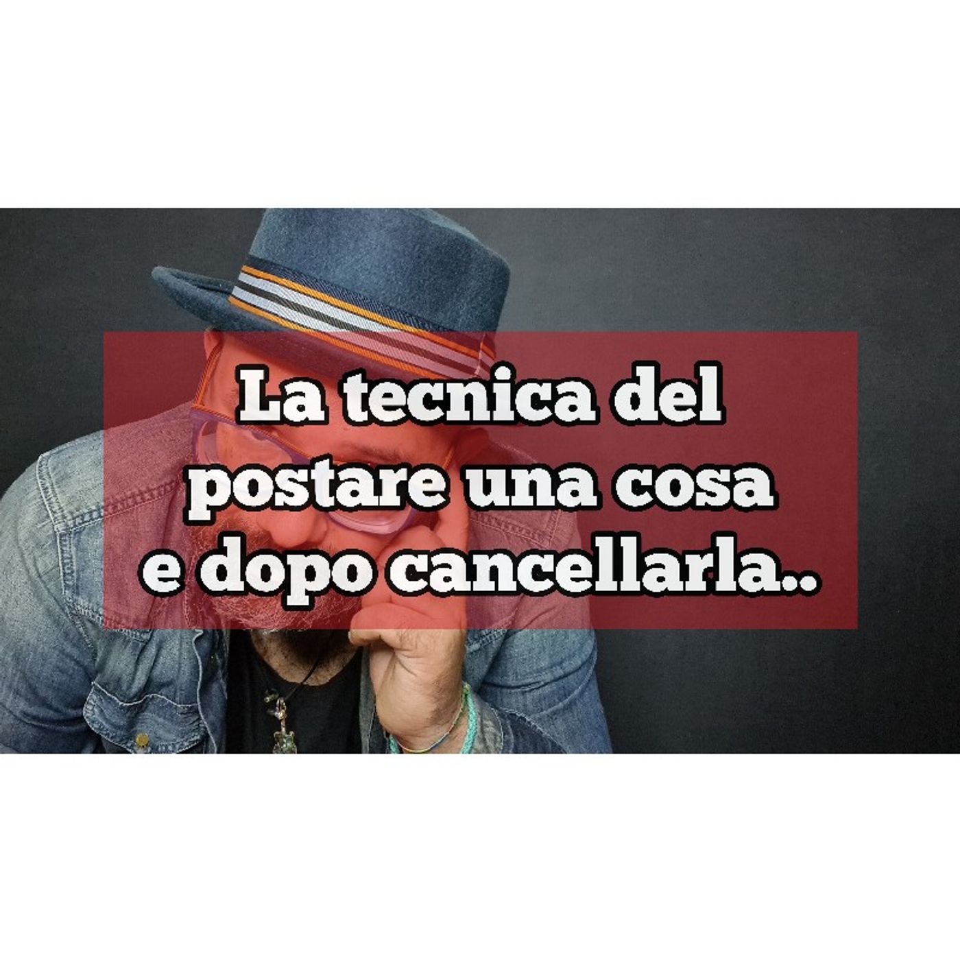 Episodio 1488 - La tecnica di postare sui social una cosa....e dopo cancellarla. episode artwork