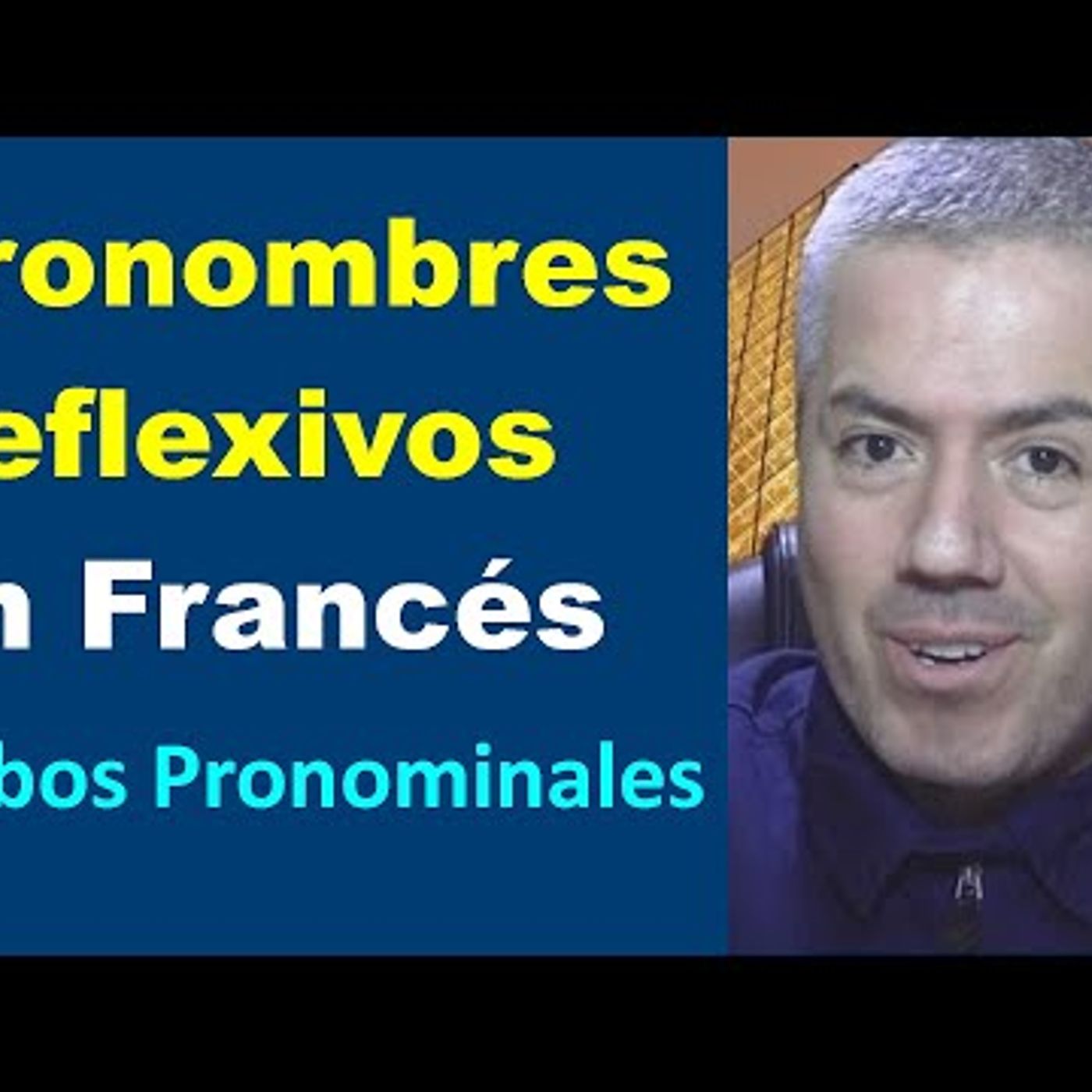 37. PRONOMBRES REFLEXIVOS EN FRANCÉS Y VERBOS Curso Francés Básico 35
