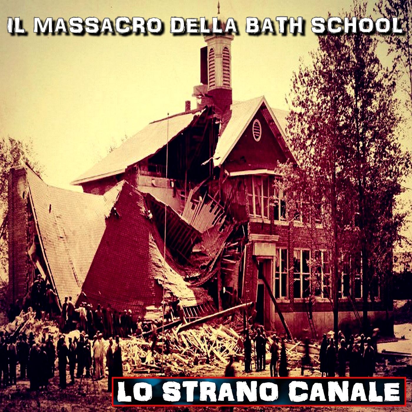 cover of episode IL MASSACRO DELLA BATH SCHOOL (Lo Strano Canale Podcast)