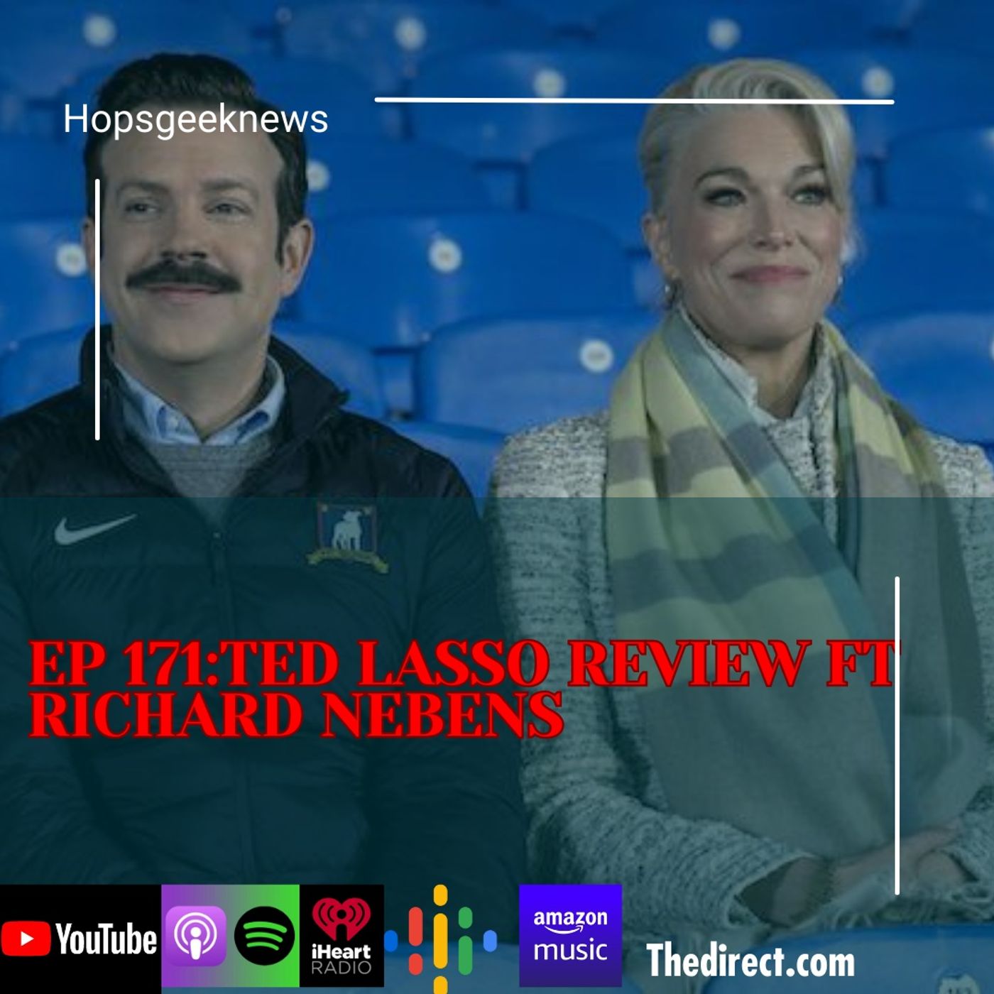 Ep 171: Ted Lasso Season 3 wrap-up w/ Richard Nebens