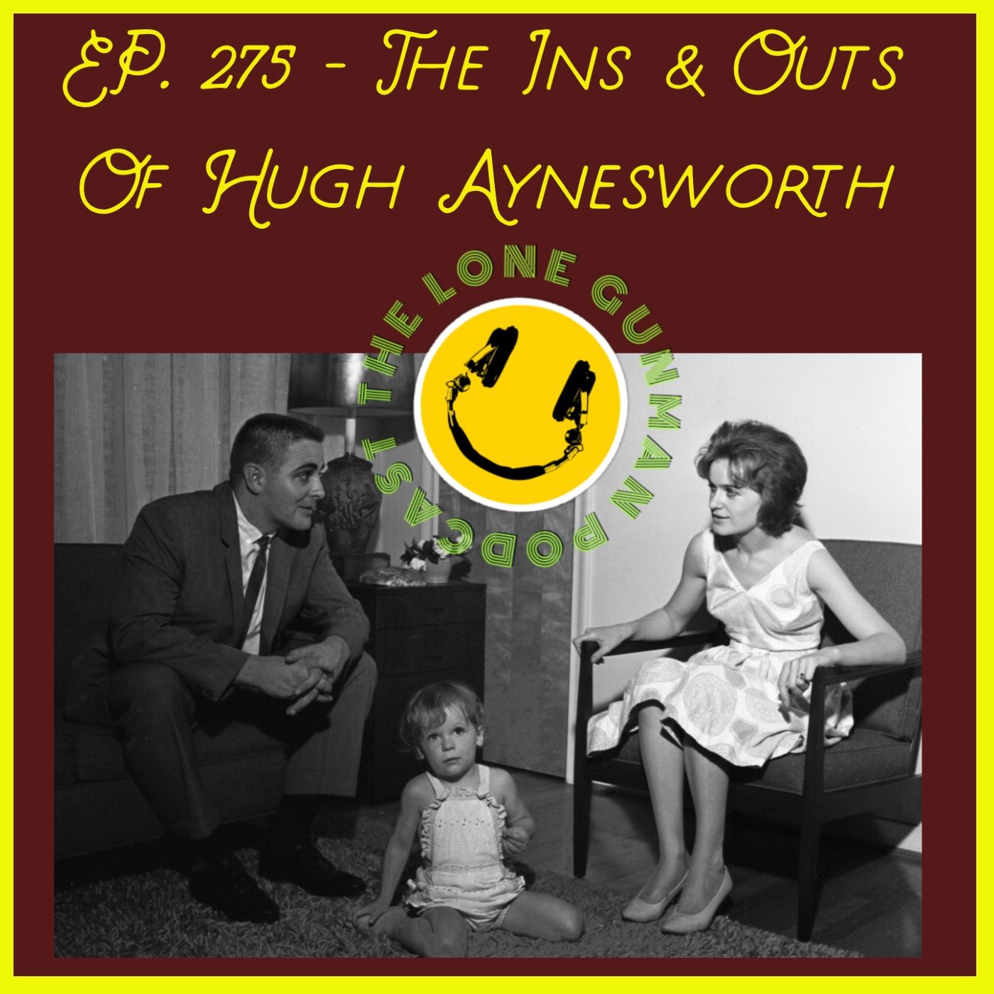 JFK Assassination - EP. 275 - The Ins & Outs Of Hugh Aynesworth