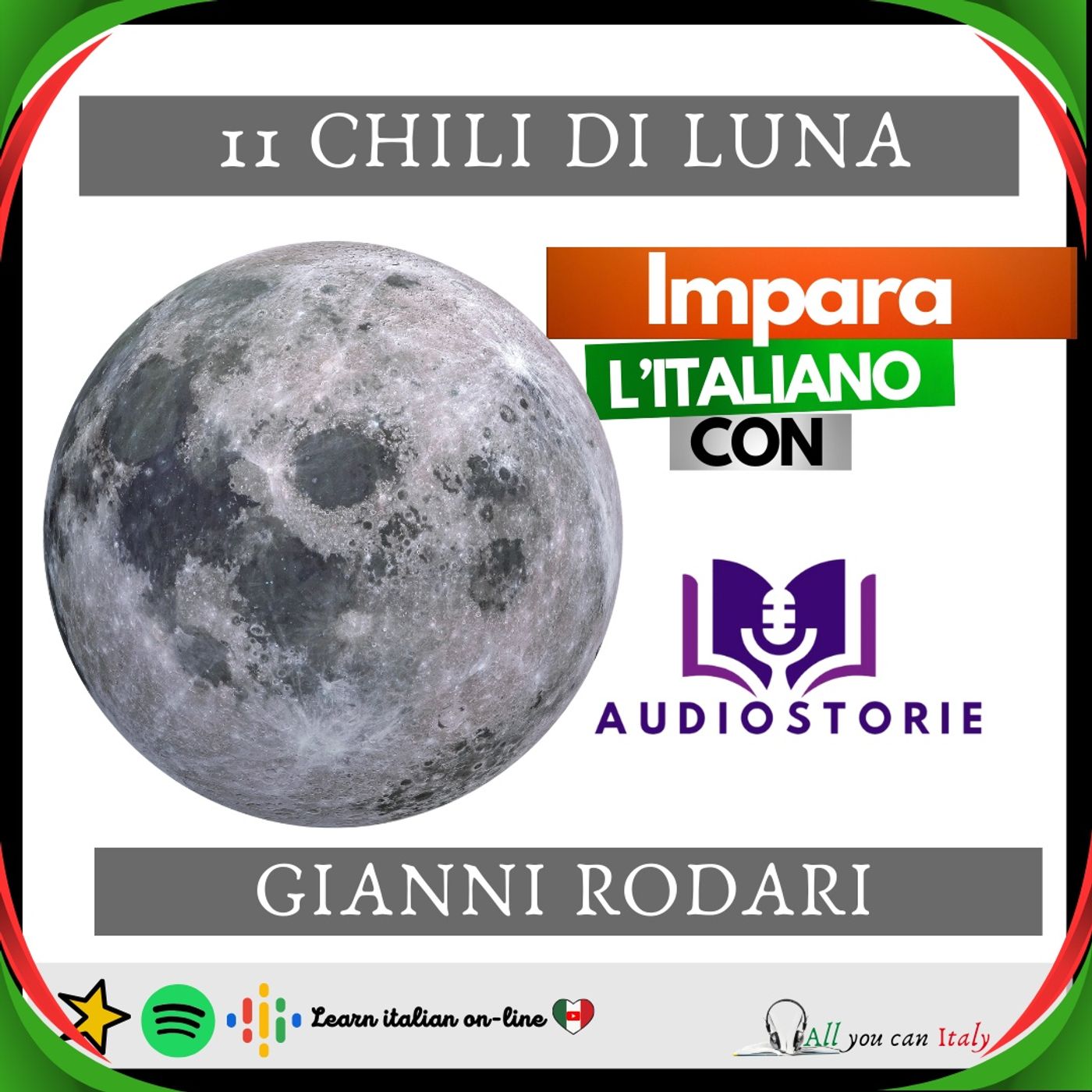 ITALIAN PODCAST - AUDIOSTORIE IN ITALIANO - DIECI CHILI DI LUNA🎙🎧 ITALIAN PODCAST - AUDIOSTORIE IN ITALIANO - DIECI CHILI DI LUNA🎙🎧