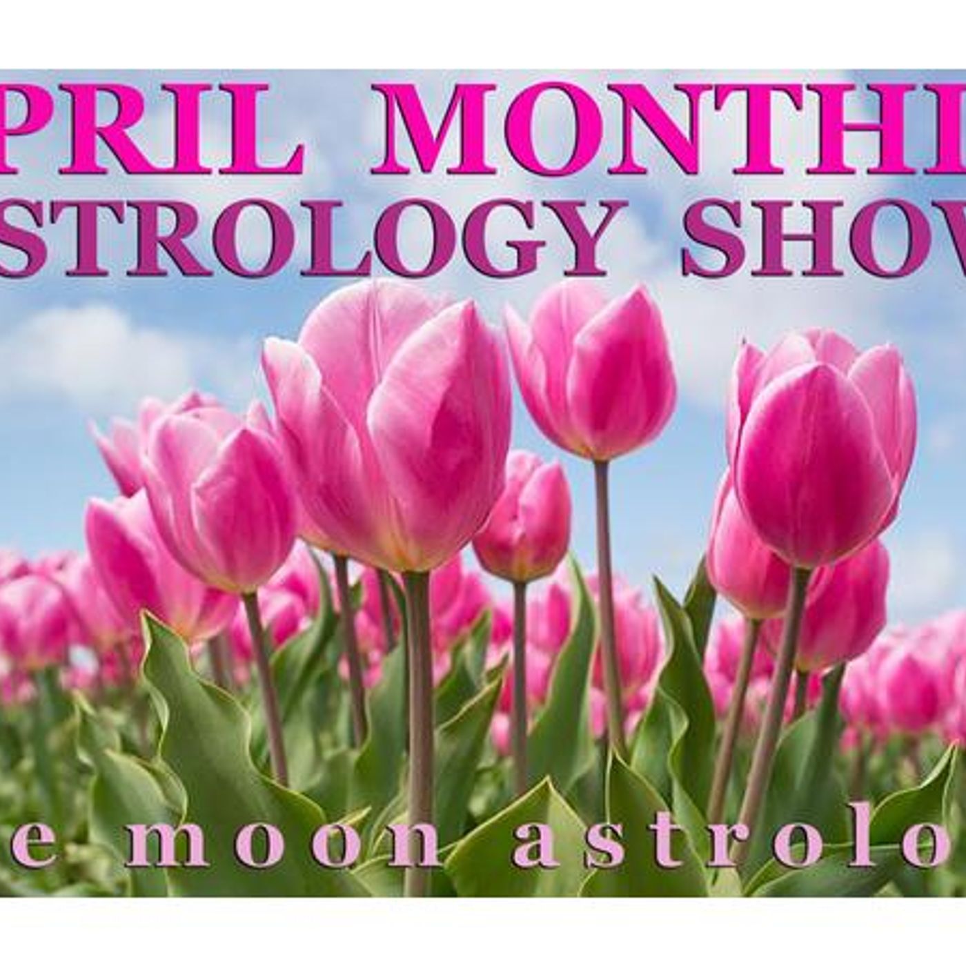 The Zoe Moon APRIL MONTHLY SHOW for Sagittarius, Capricorn, Aquarius, & Pisces episode artwork