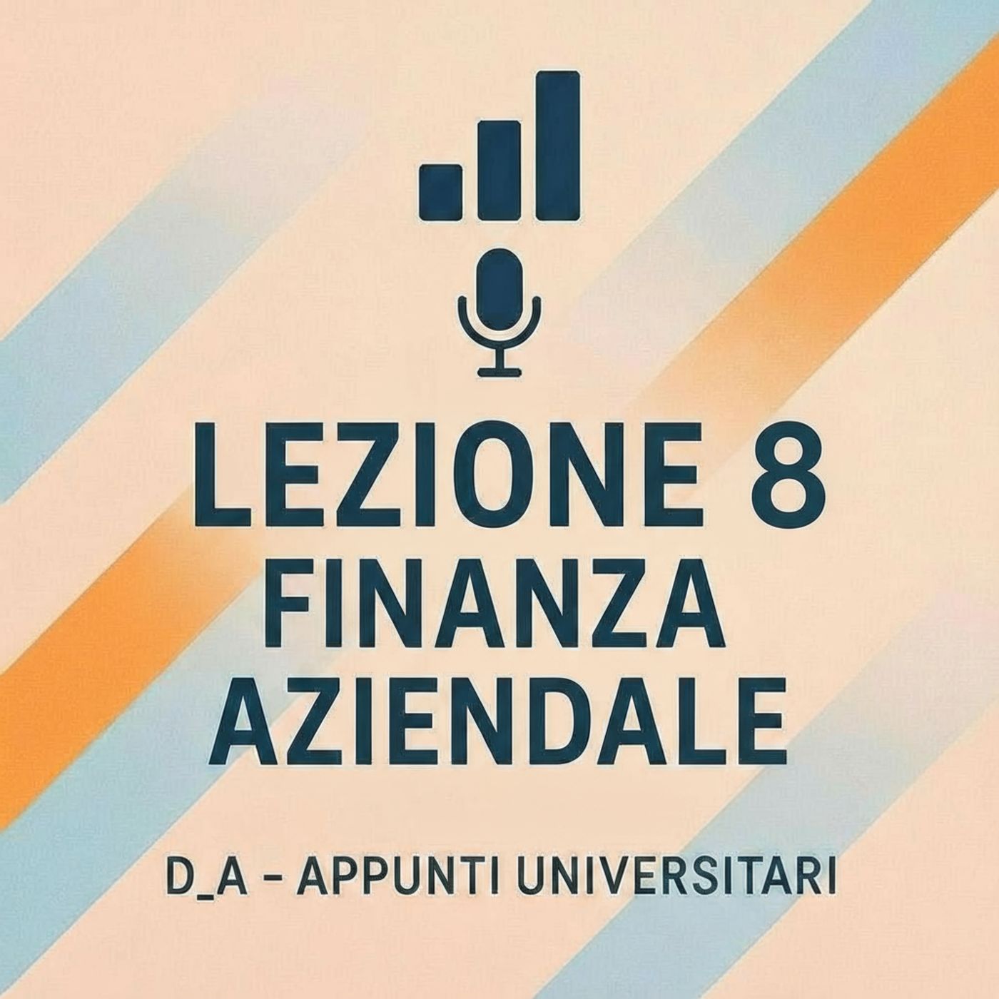 Lezione 8 - Video Riassunto - Finanza Aziendale (Lezioni 1-6) episode artwork