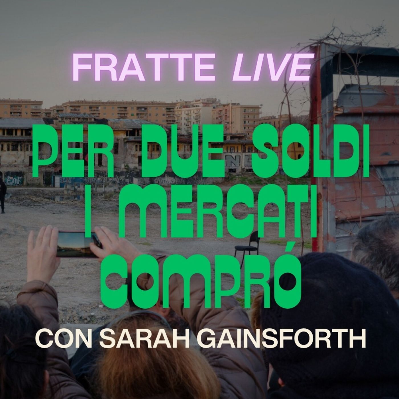 Per due soldi i mercati comprò - Fratte live episode artwork