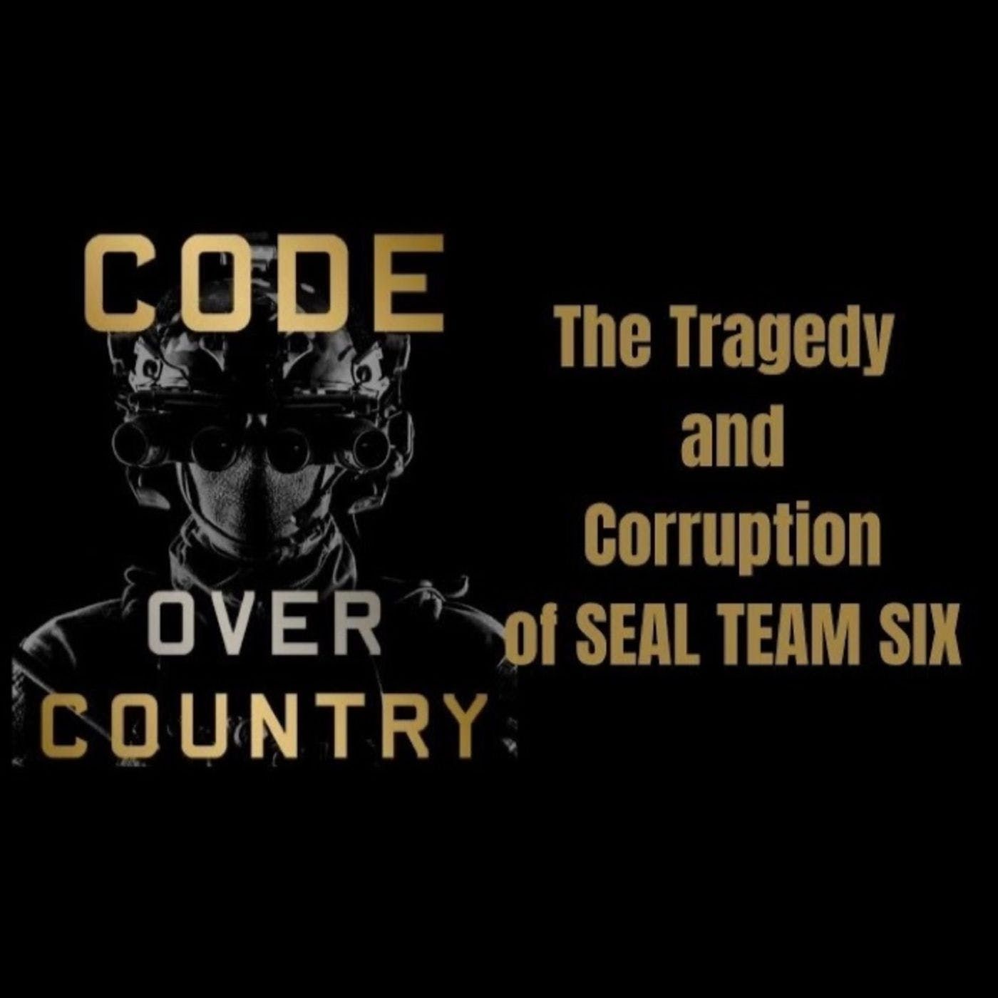 Code Over Country: The Tragedy and Corruption of SEAL Team Six | Matthew Cole | Ep. 136