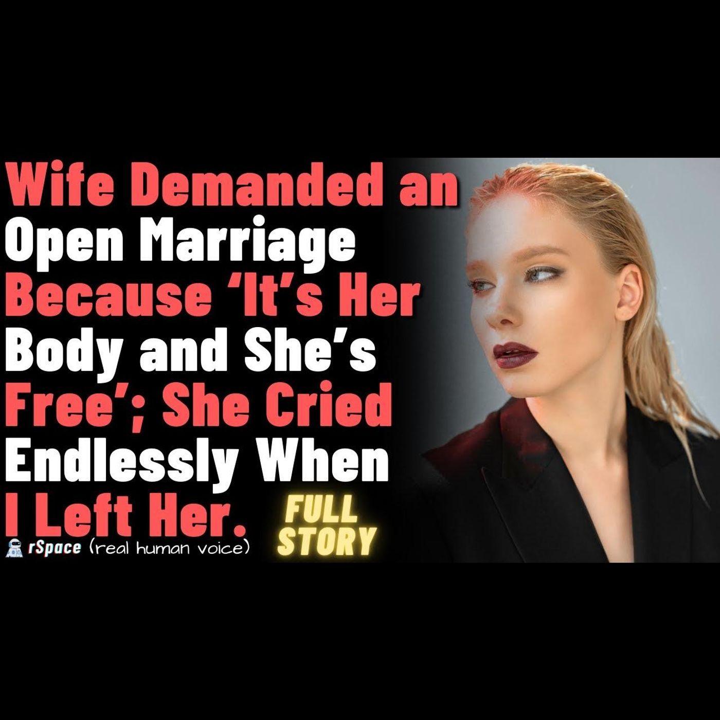 Wife demanded an open marriage because 'it's her body and she's free'; she cried endlessly when I... episode artwork