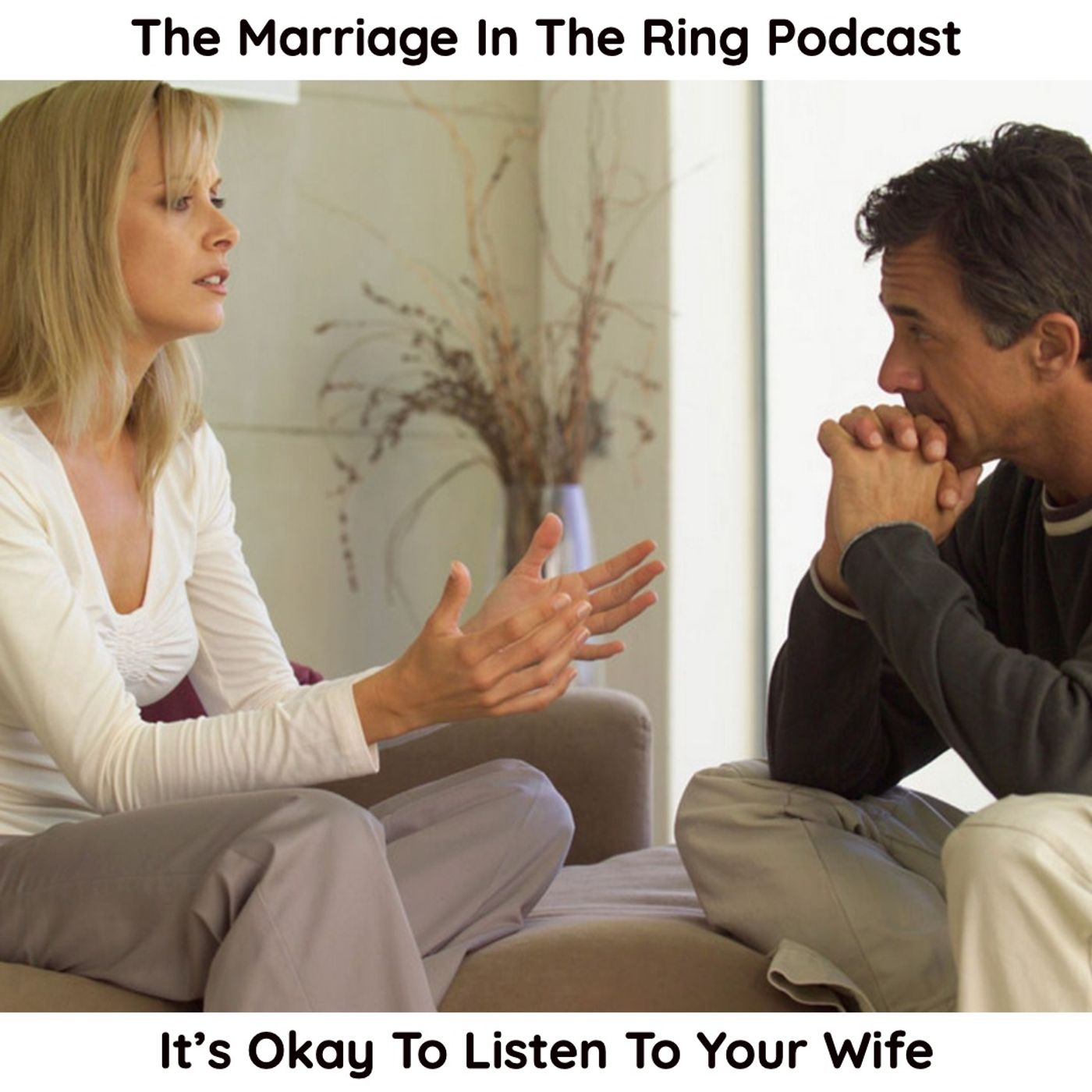 It's Okay To Listen To Your Wife