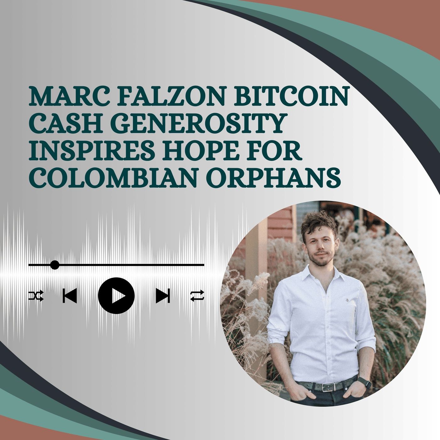 Marc Falzon Bitcoin Cash Generosity Inspires Hope for Colombian Orphans