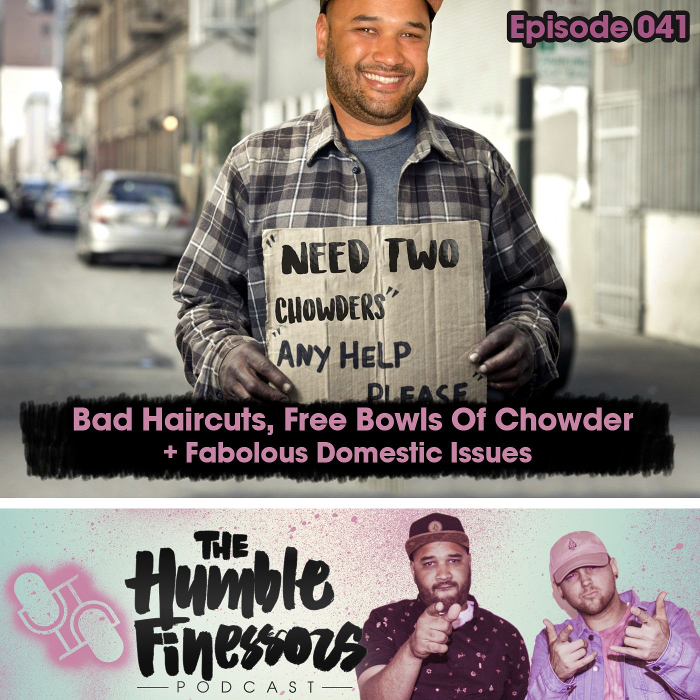 041 - Bad Haircuts, Free Bowls Of Chowder + Fabolous Domestic Issues episode artwork
