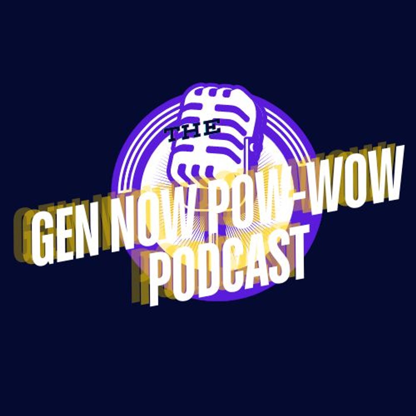 The Gen Now Pow-Wow