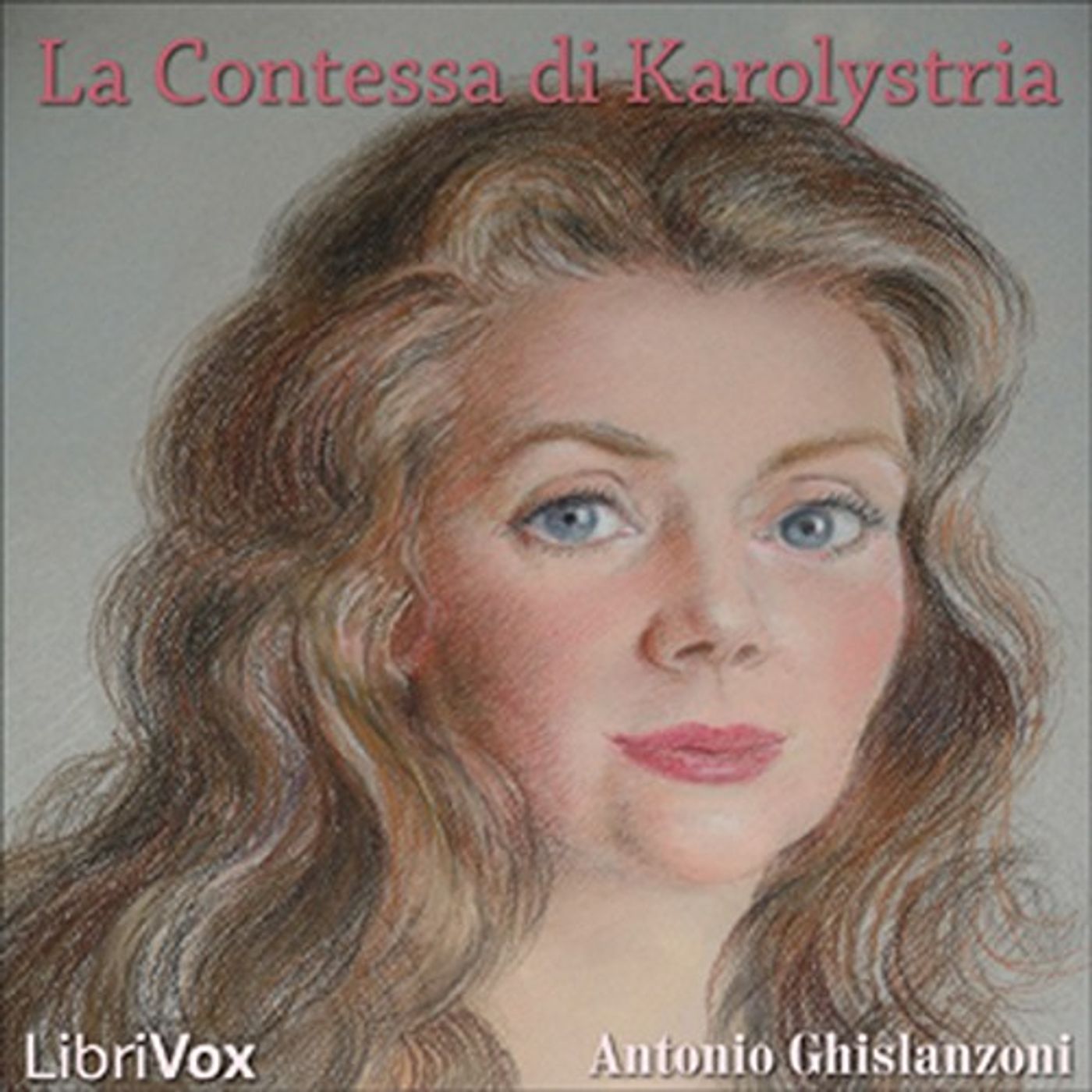 La Contessa di Karolystria, Antonio Ghislanzoni. (Italiano) podcast artwork