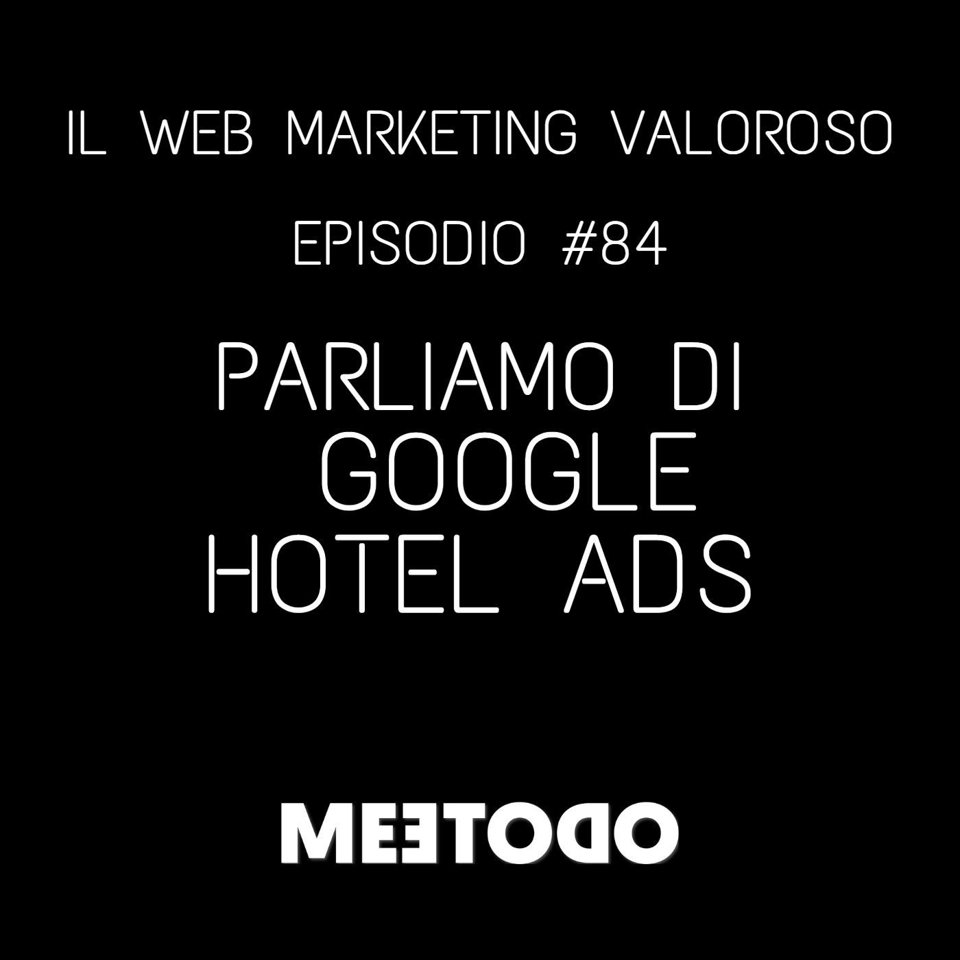 #84 Google Hotel Ads: come aumentare le tue prenotazioni dirette