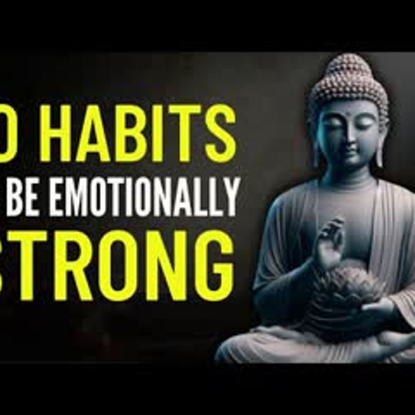 10 Habits to Become Mentally Strong   Buddhist Wisdom