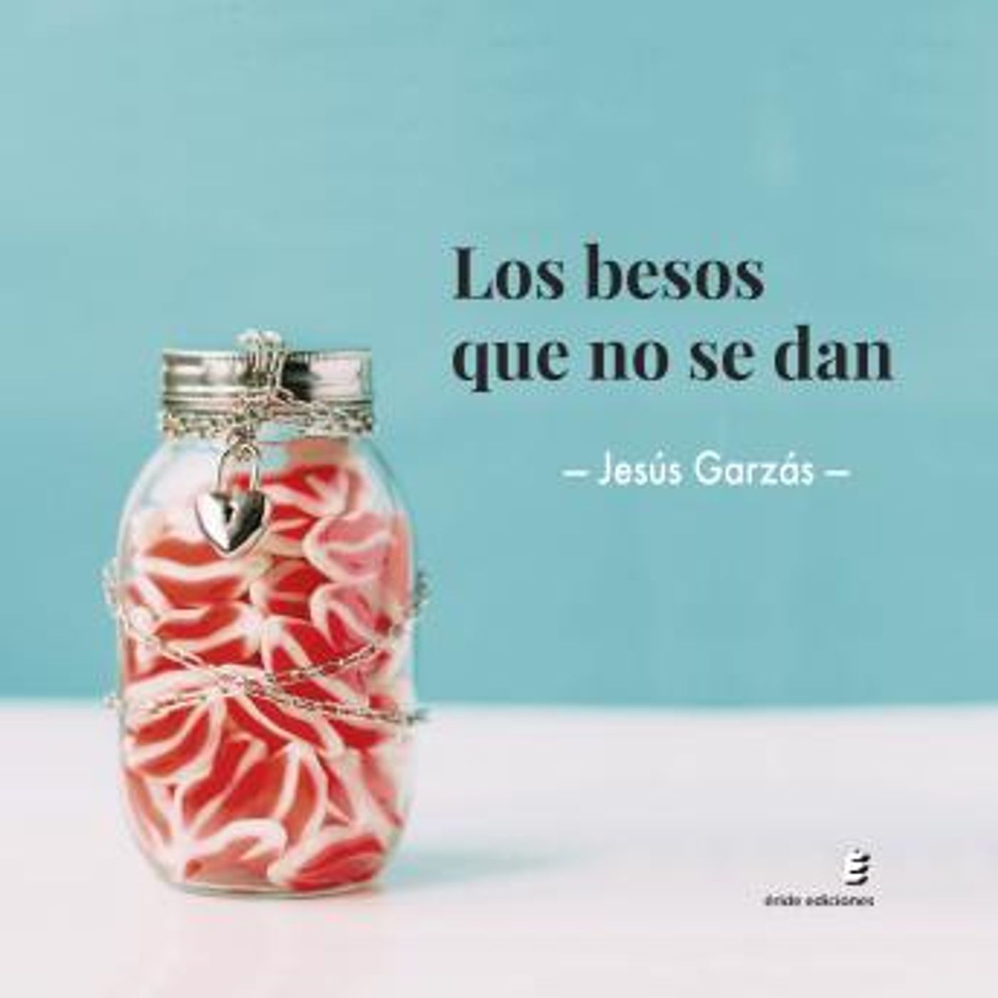 [Spanish] - Los besos que no se dan by Jesús Garzás episode artwork