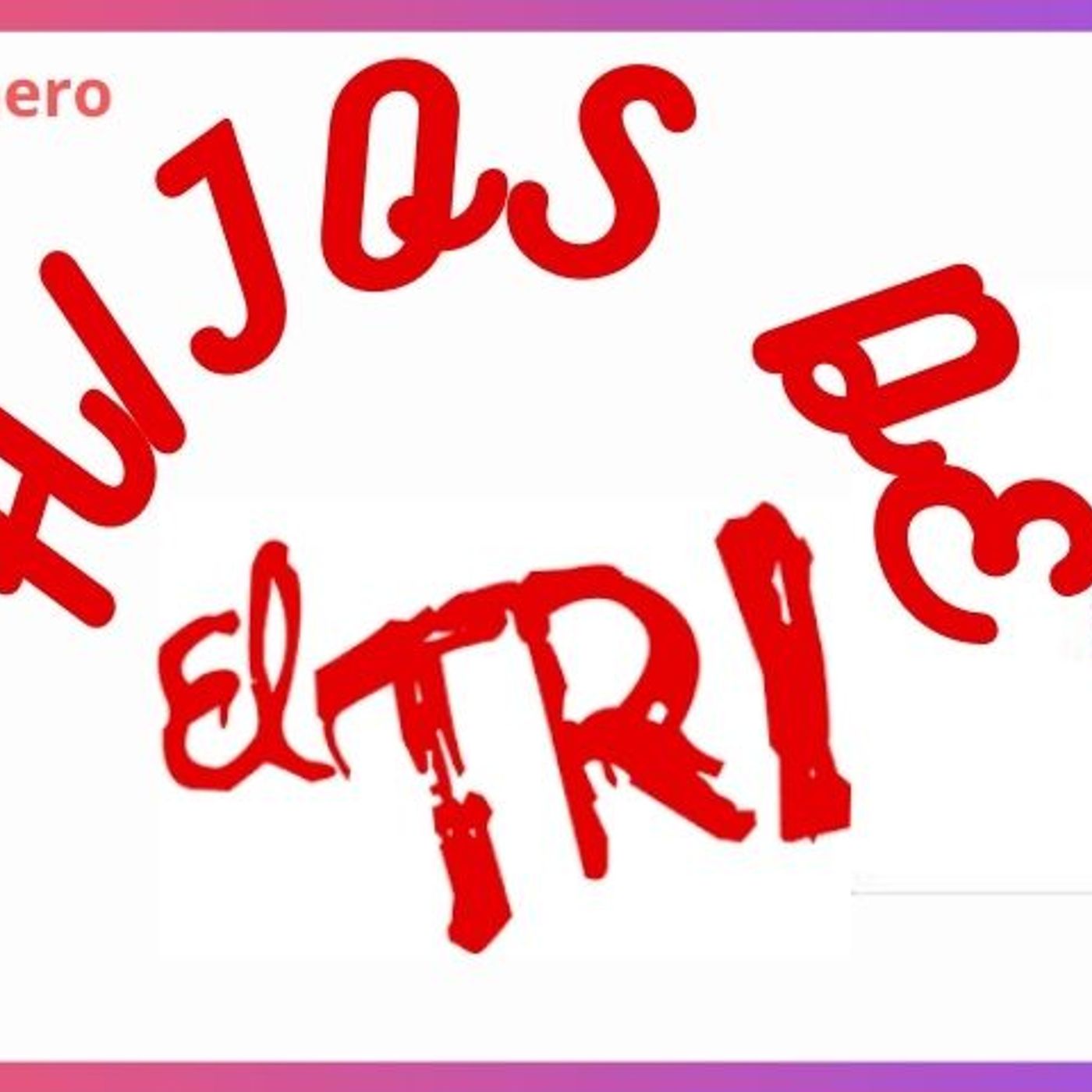 los hijos de el tri podcast artwork