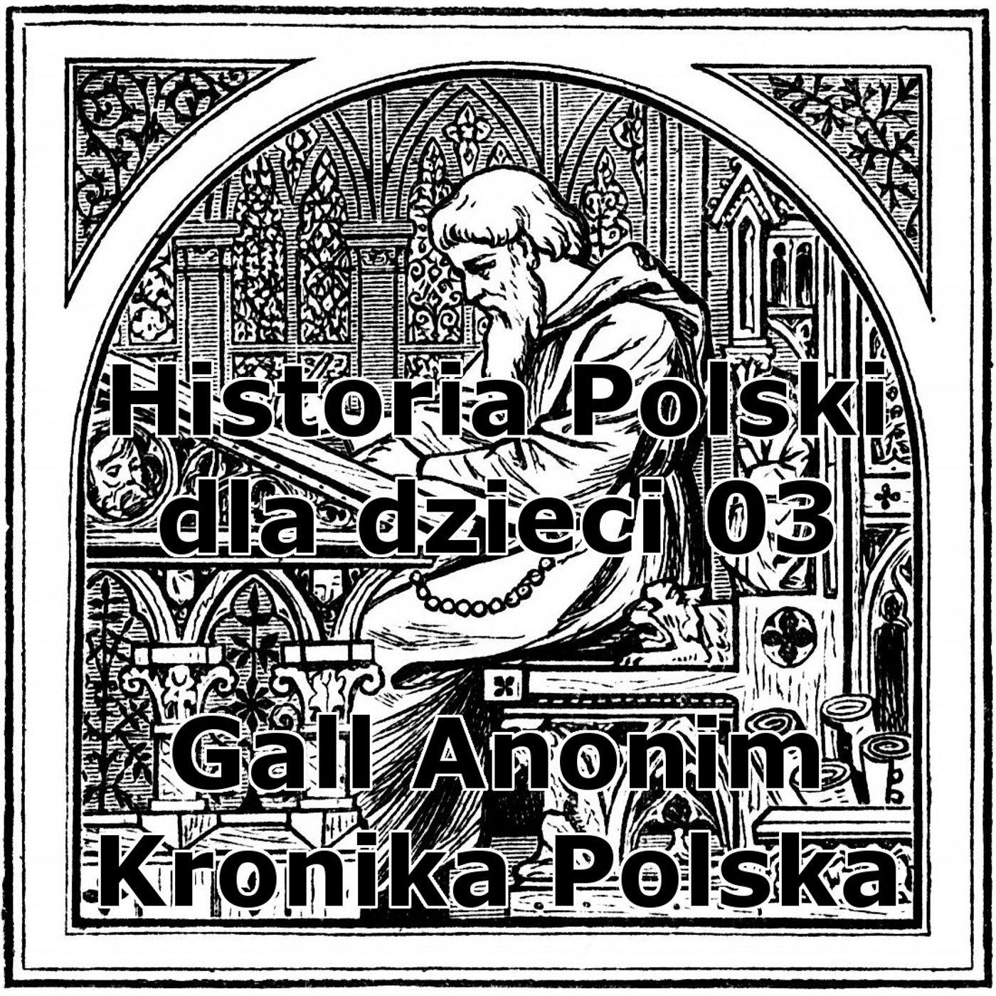 03 - Gall Anonim Kronika Polska episode artwork