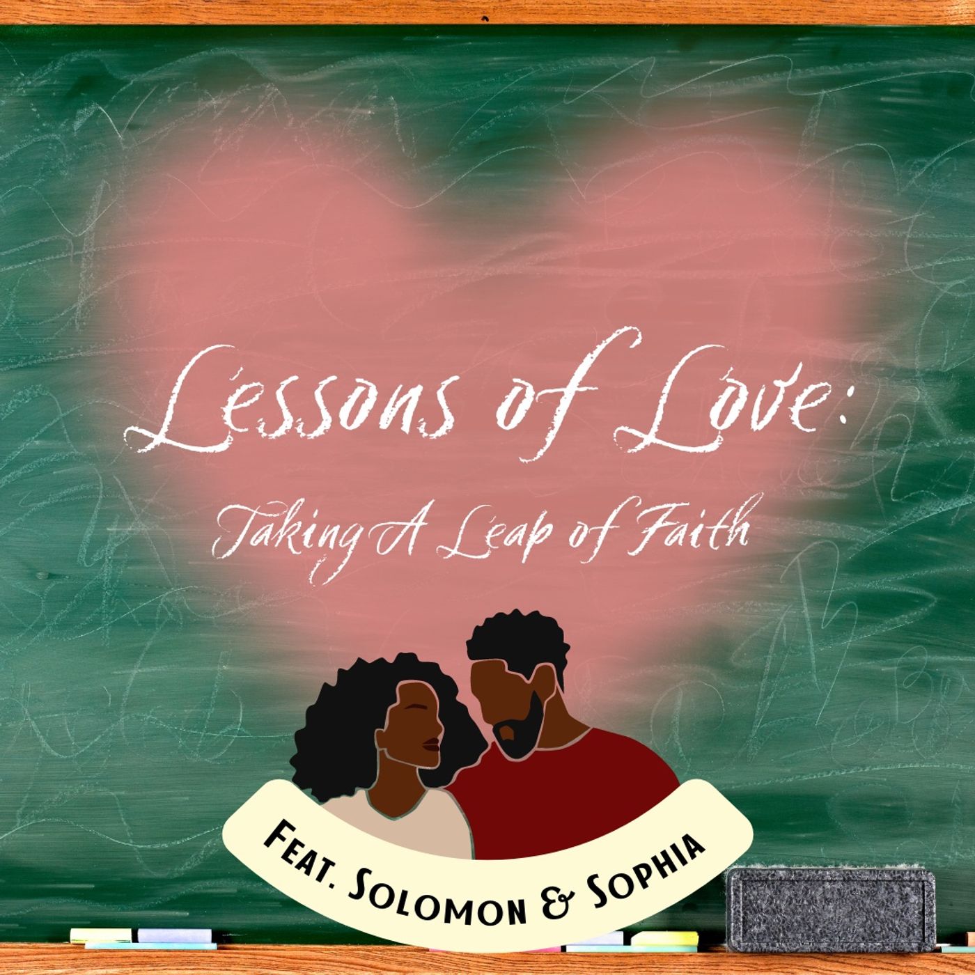 Lessons of Love- Taking A Leap of Faith (Feat. Solomon & Sophia) episode artwork