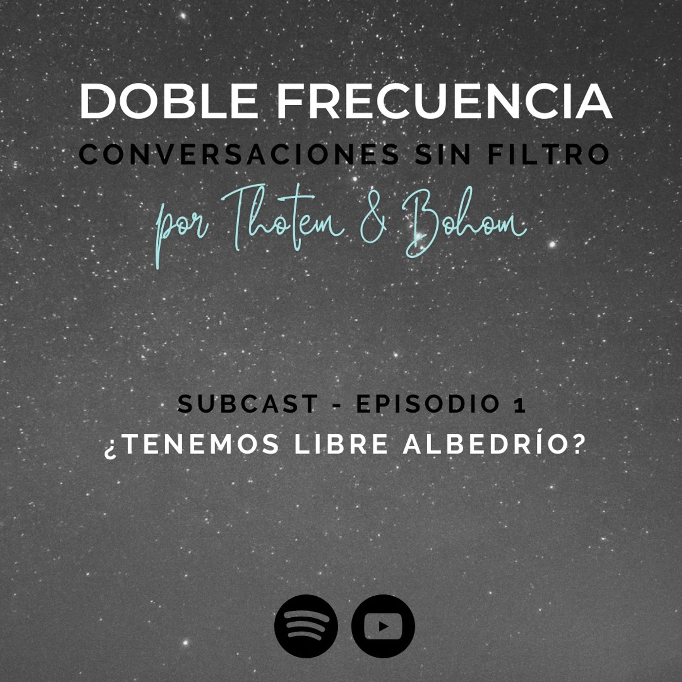SUBCAST - Ep.1 ¿TENEMOS LIBRE ALBEDRÍO?