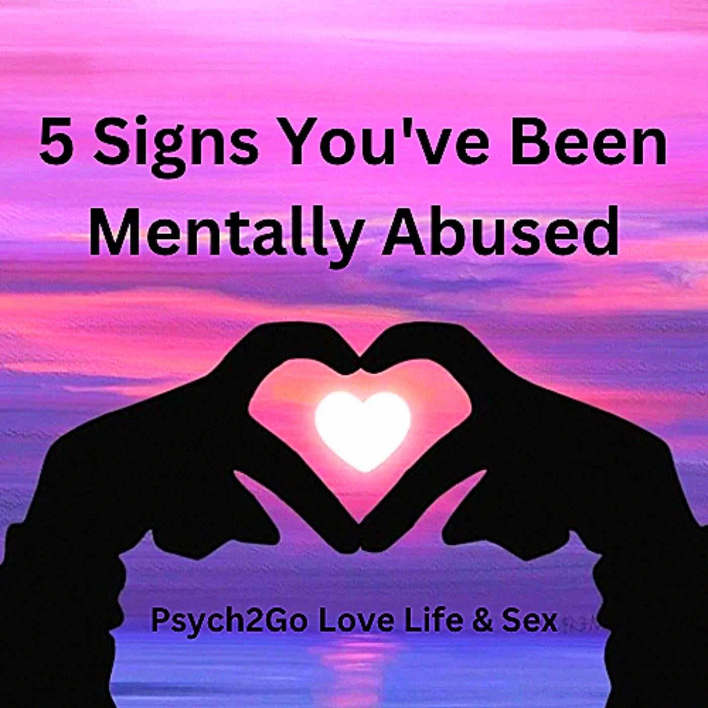 5 Signs You've Been Mentally Abused
