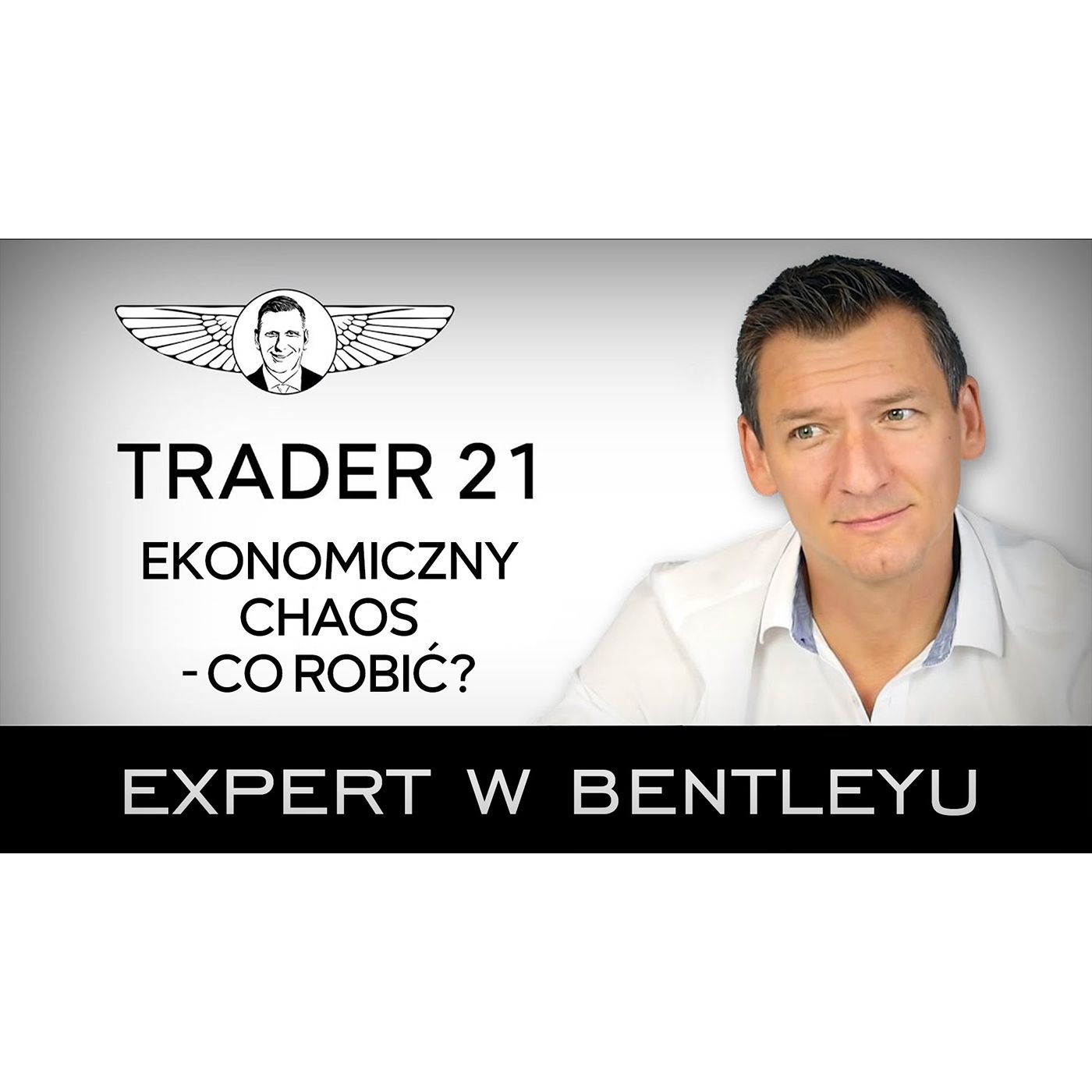 Inflacja + Inwestycje + Kryzys + Nowa Normalność. Trader21 [Expert w Bentleyu]
