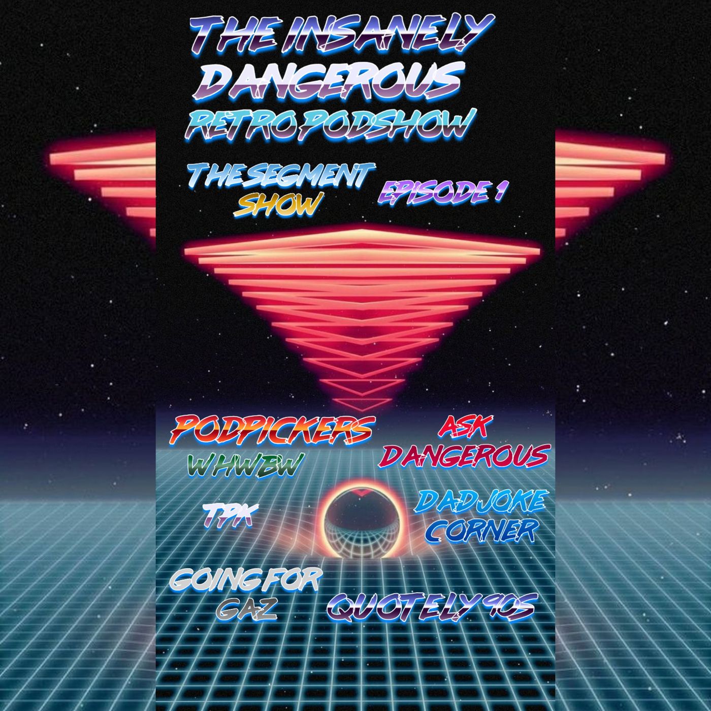 The Insanely Dangerous Retro Podshow