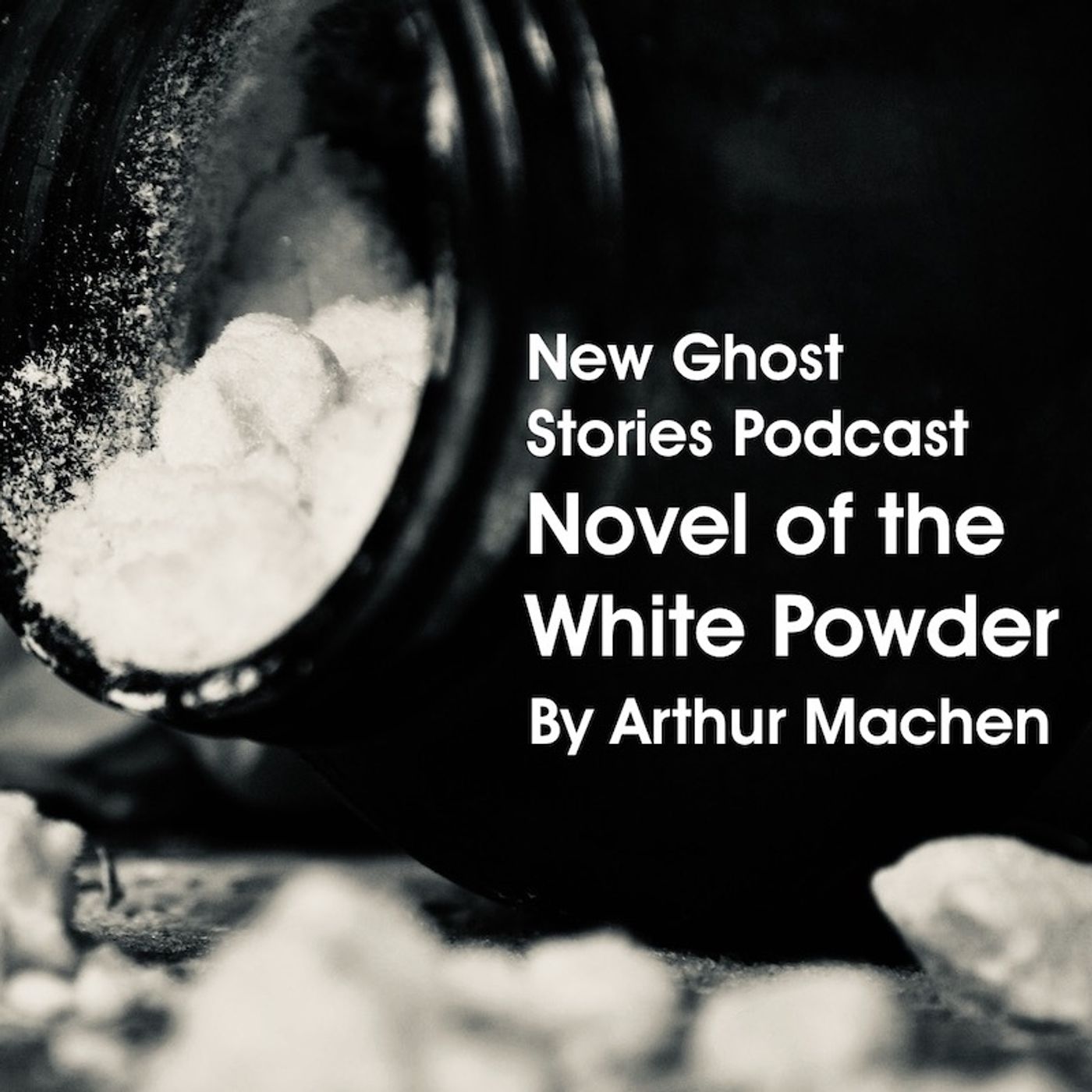 Novel of the White Powder by Arthur Machen (Bonus 10) Novel of the White Powder by Arthur Machen (Bonus 10)