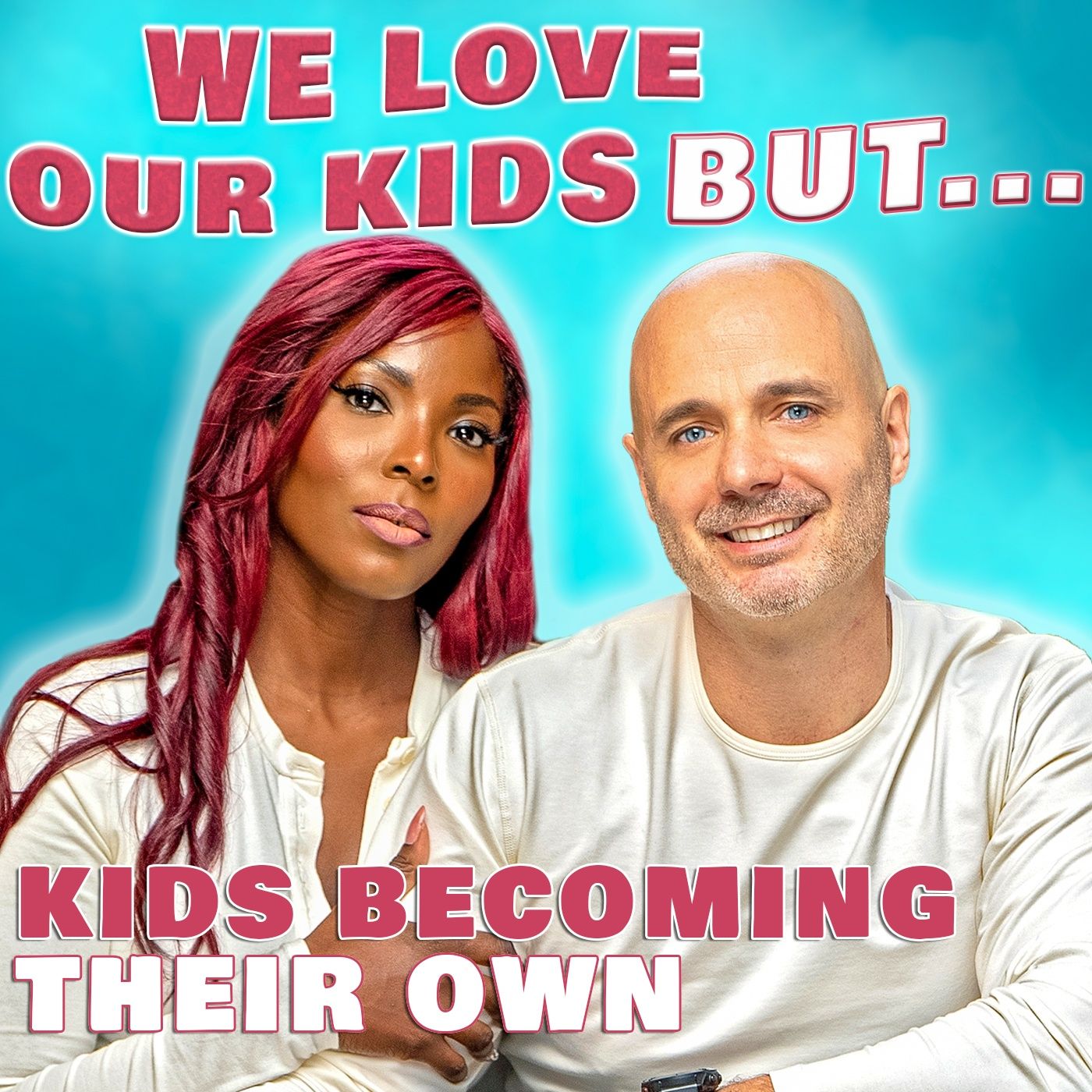 We Love Our Kids But...