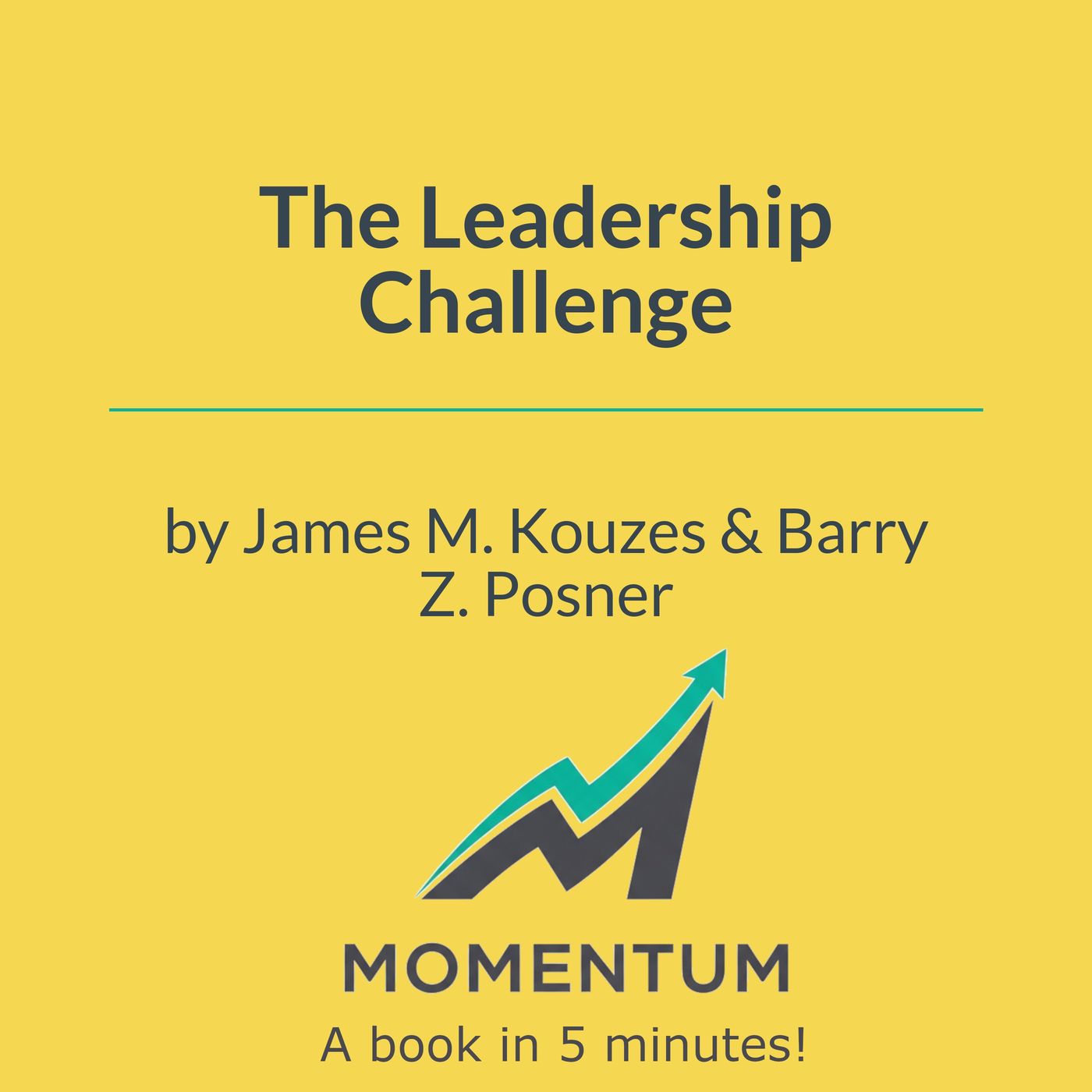 The leadership challenge: How ordinary people achieve the extraordinary (Kouzes & Posner)