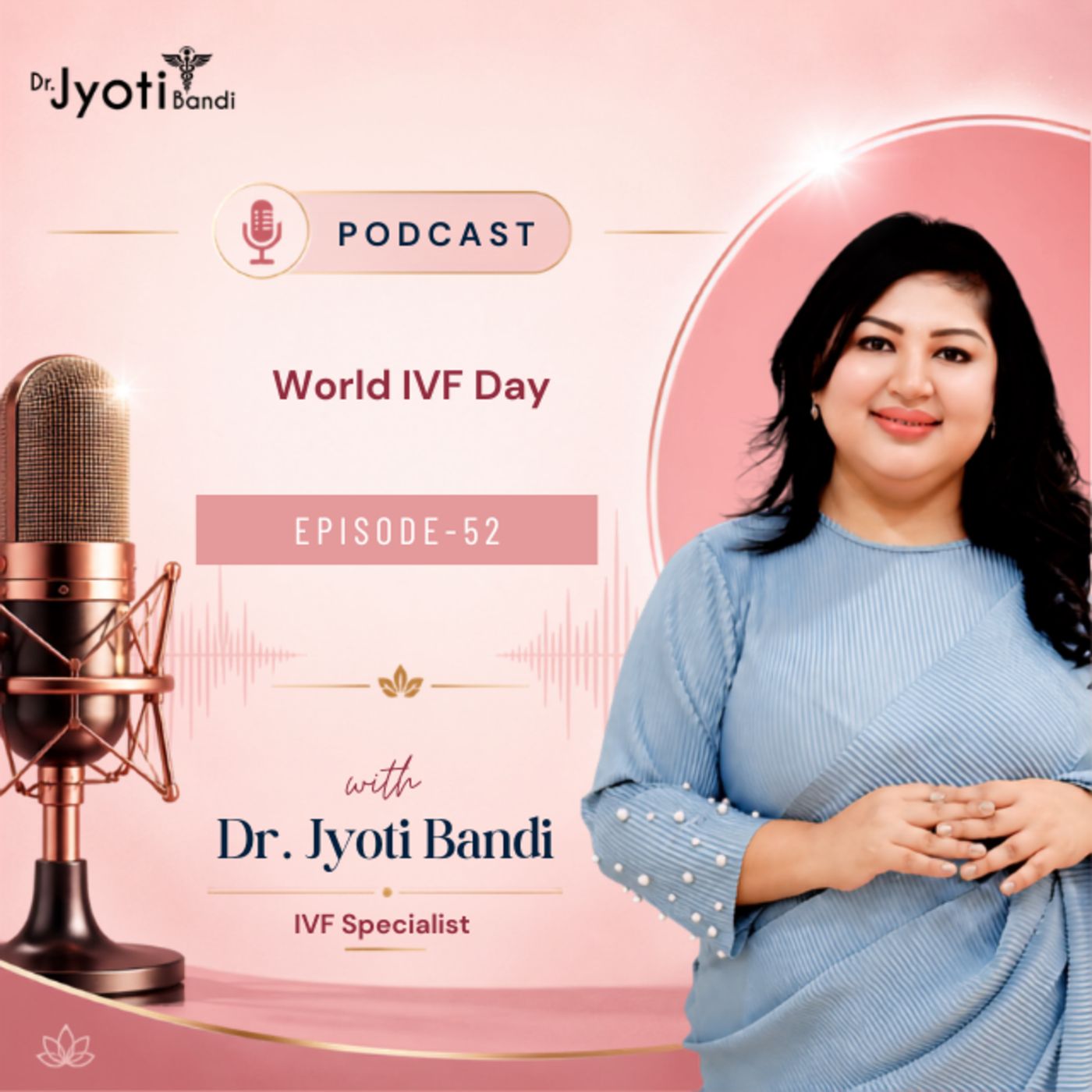 Podcast-52: World IVF Day | Female IVF Specialist in HSR Layout episode artwork