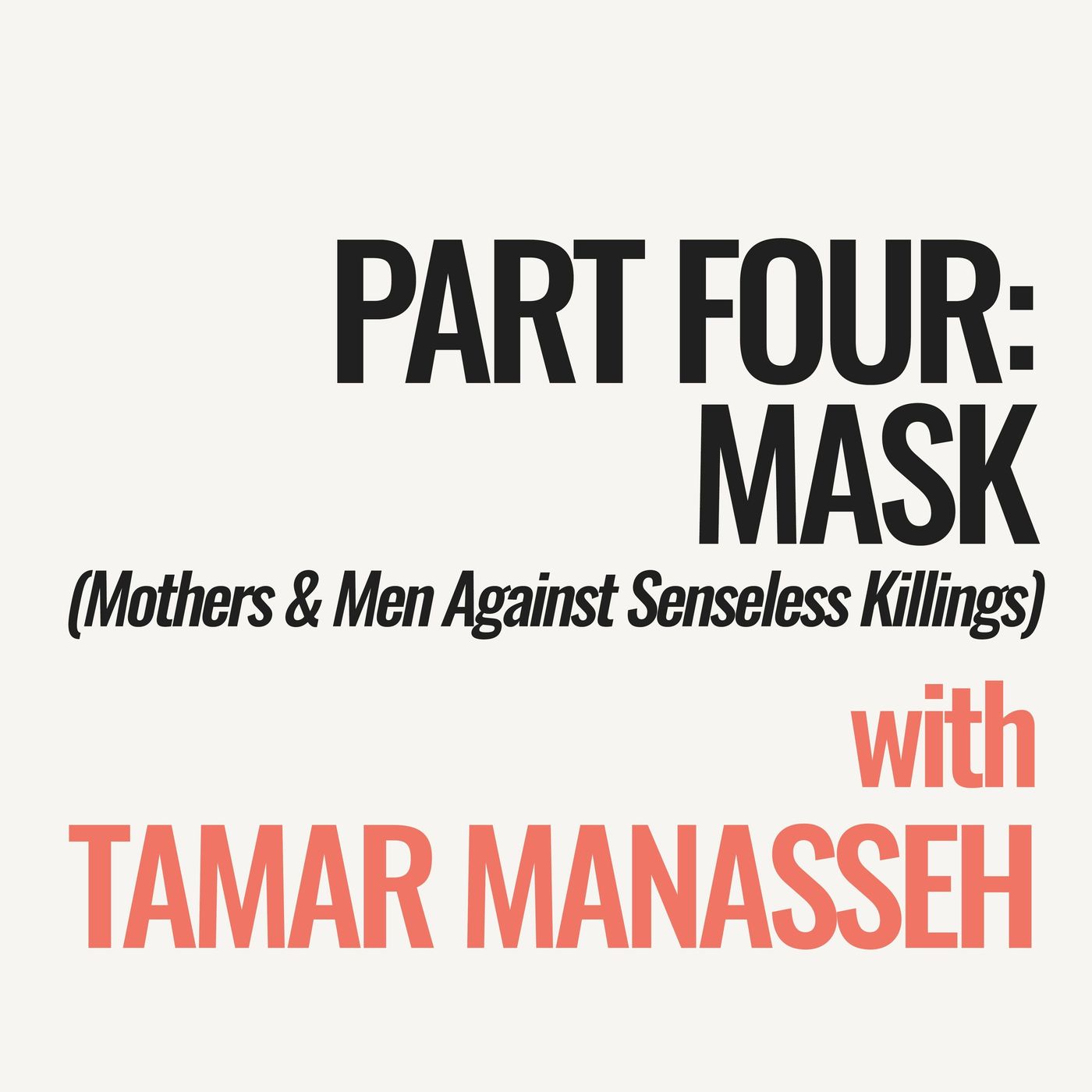 Episode 4 - MASK with Tamar Manasseh