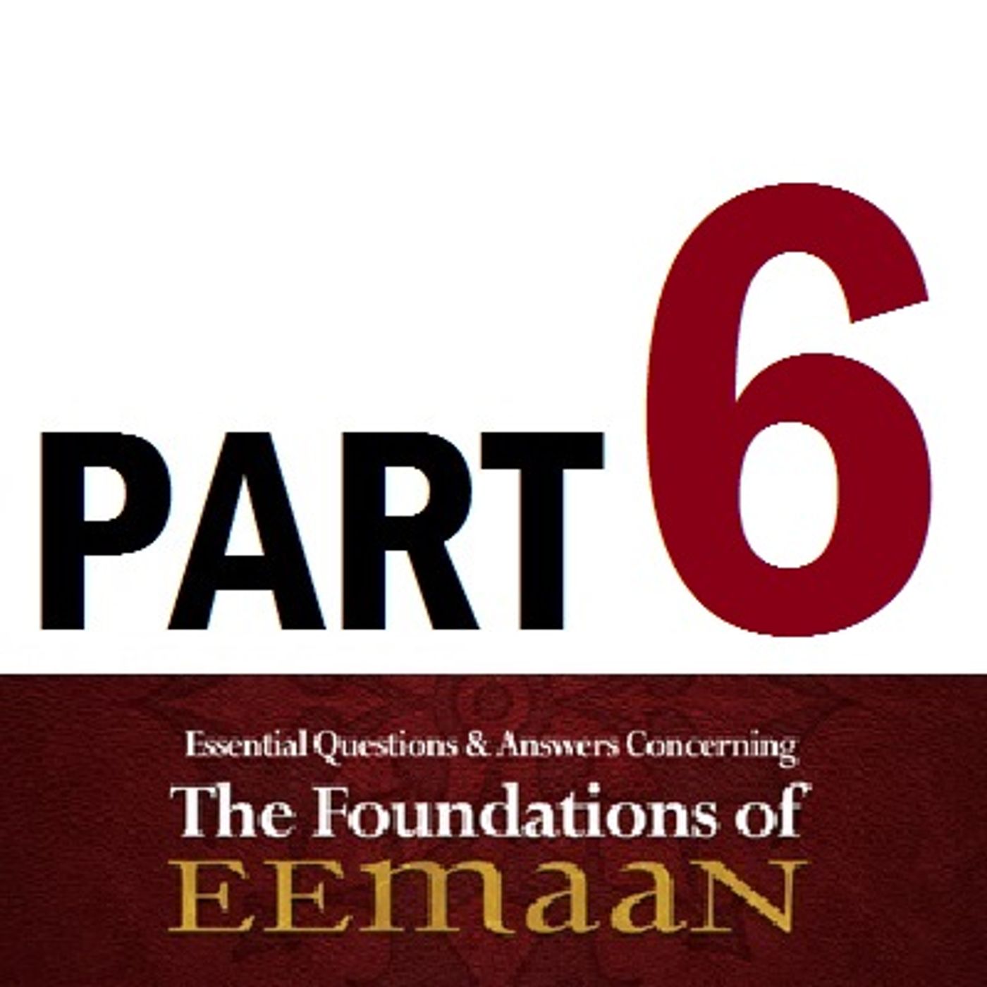 Q&A: Foundations of Eemaan (Faith)